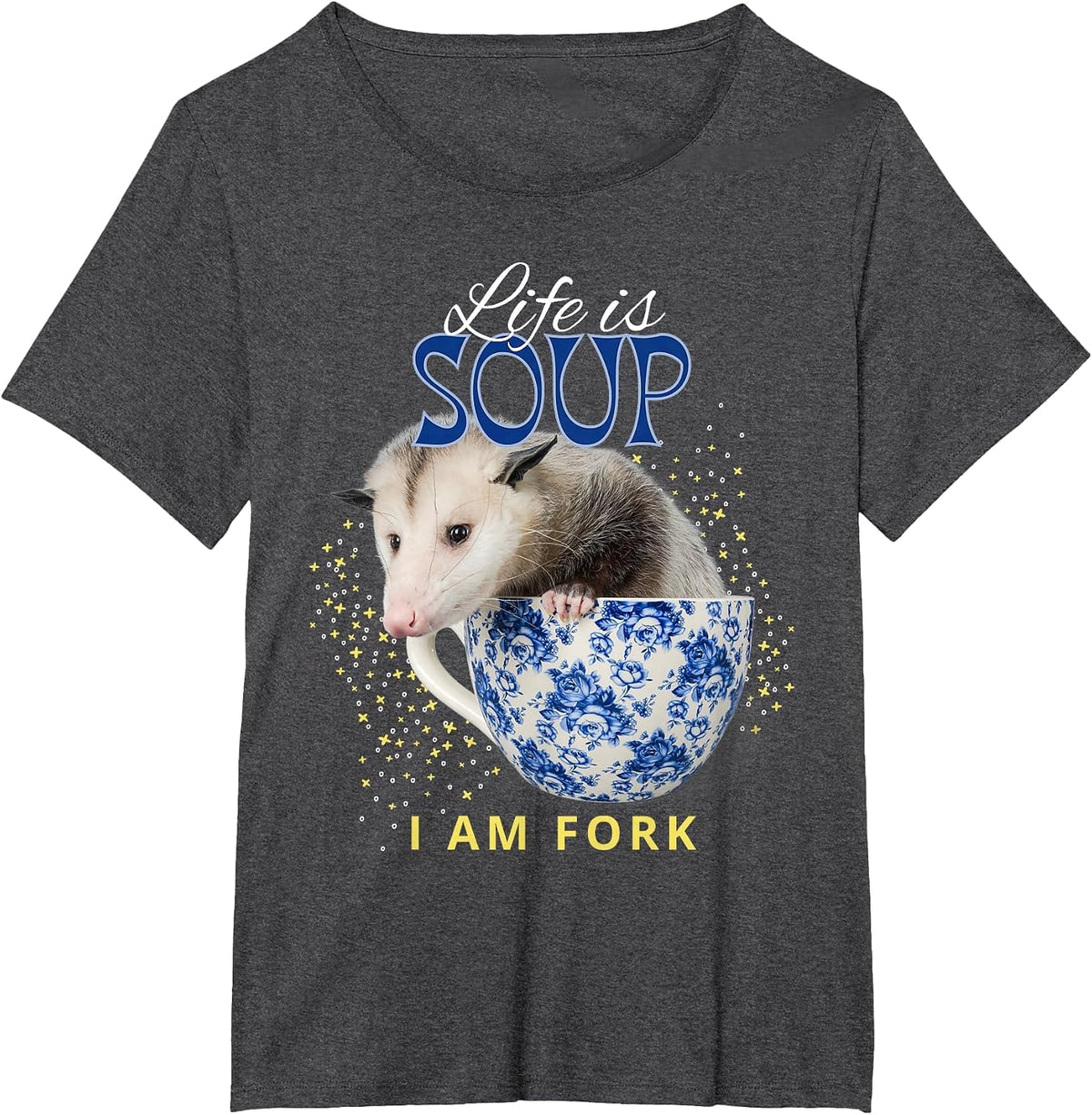 Life is Soup I Am Fork Funny Opossum Mental Health Meme T-Shirt - Dark Heather Grey