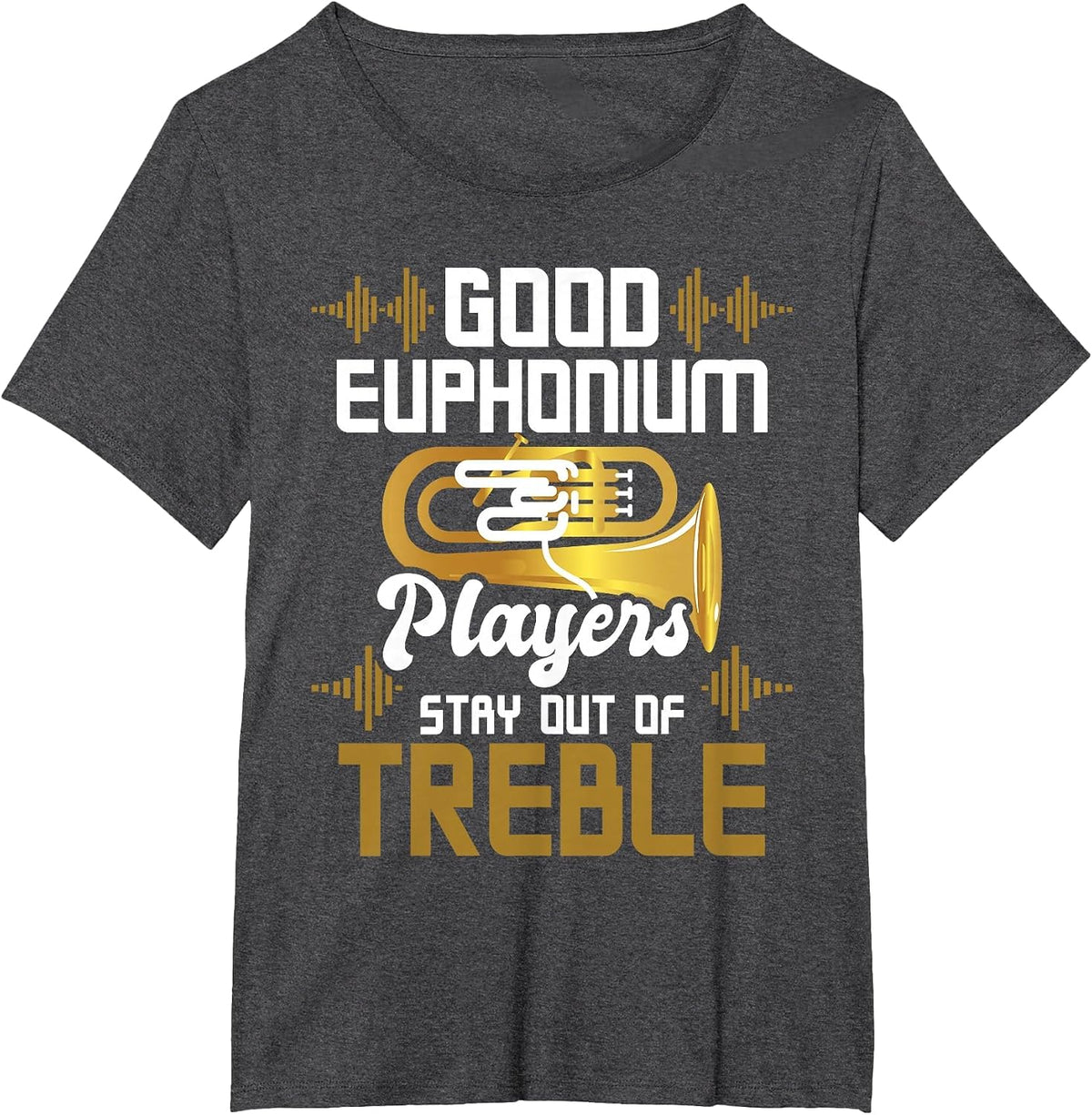 Good Euphonium Players Keep Away from Heights - Euphoniumist T-Shirt - Dark Heather Grey