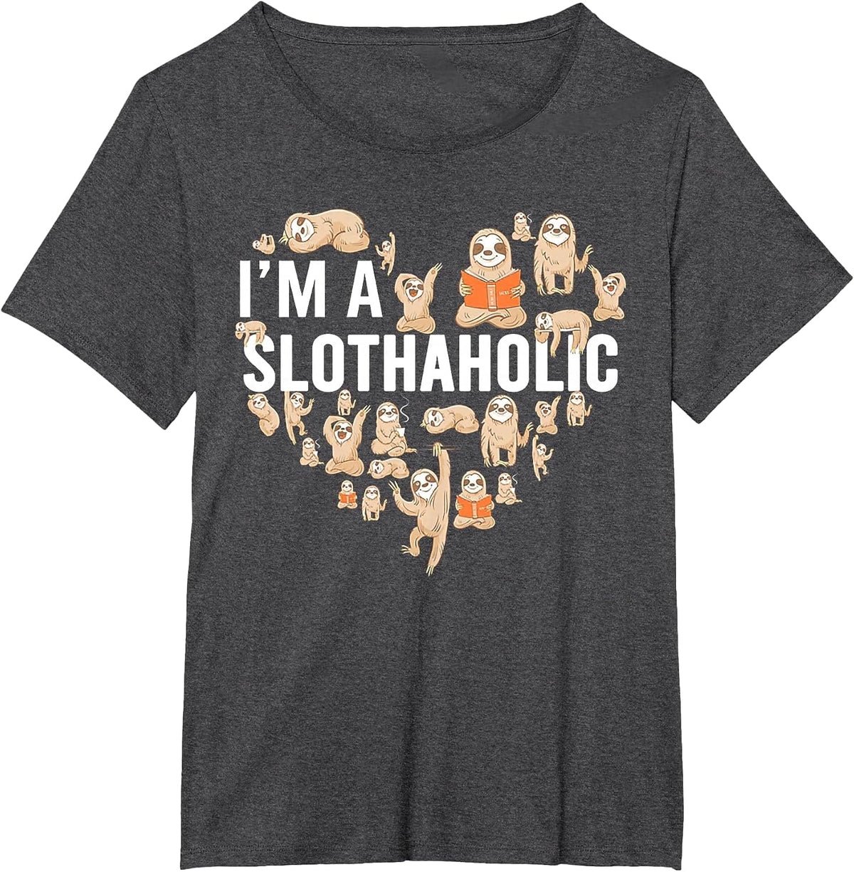 I'm A Slothaholic T-Shirt - Dark Heather Grey
