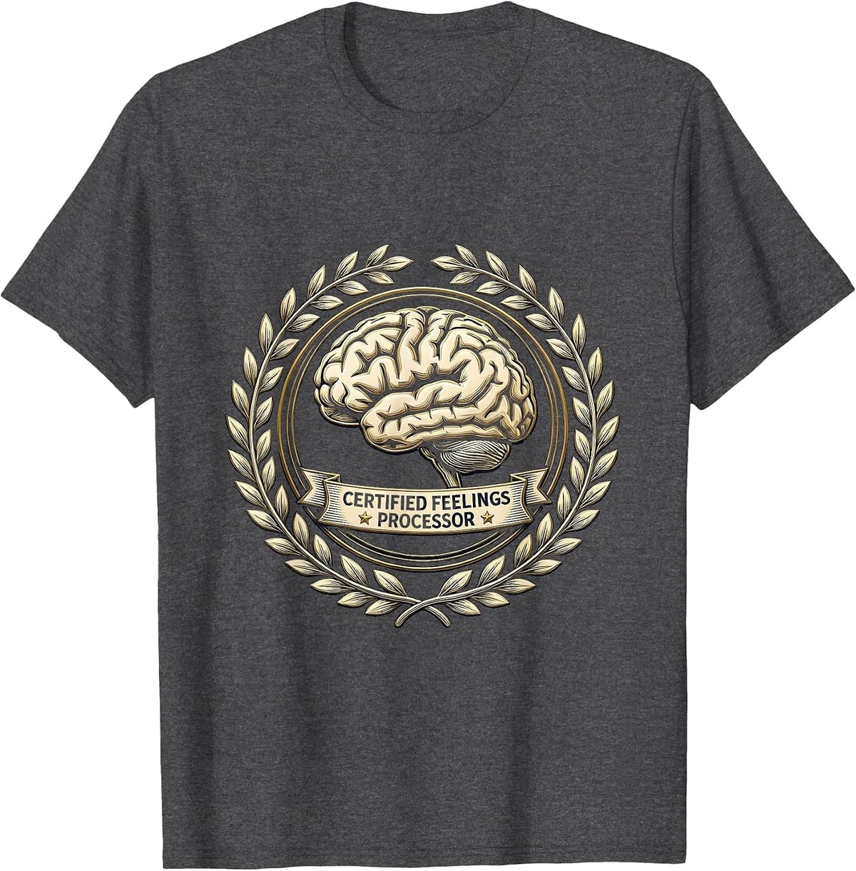 Certified Feelings Processor Therapist Humor Design T-Shirt - Dark Heather Grey