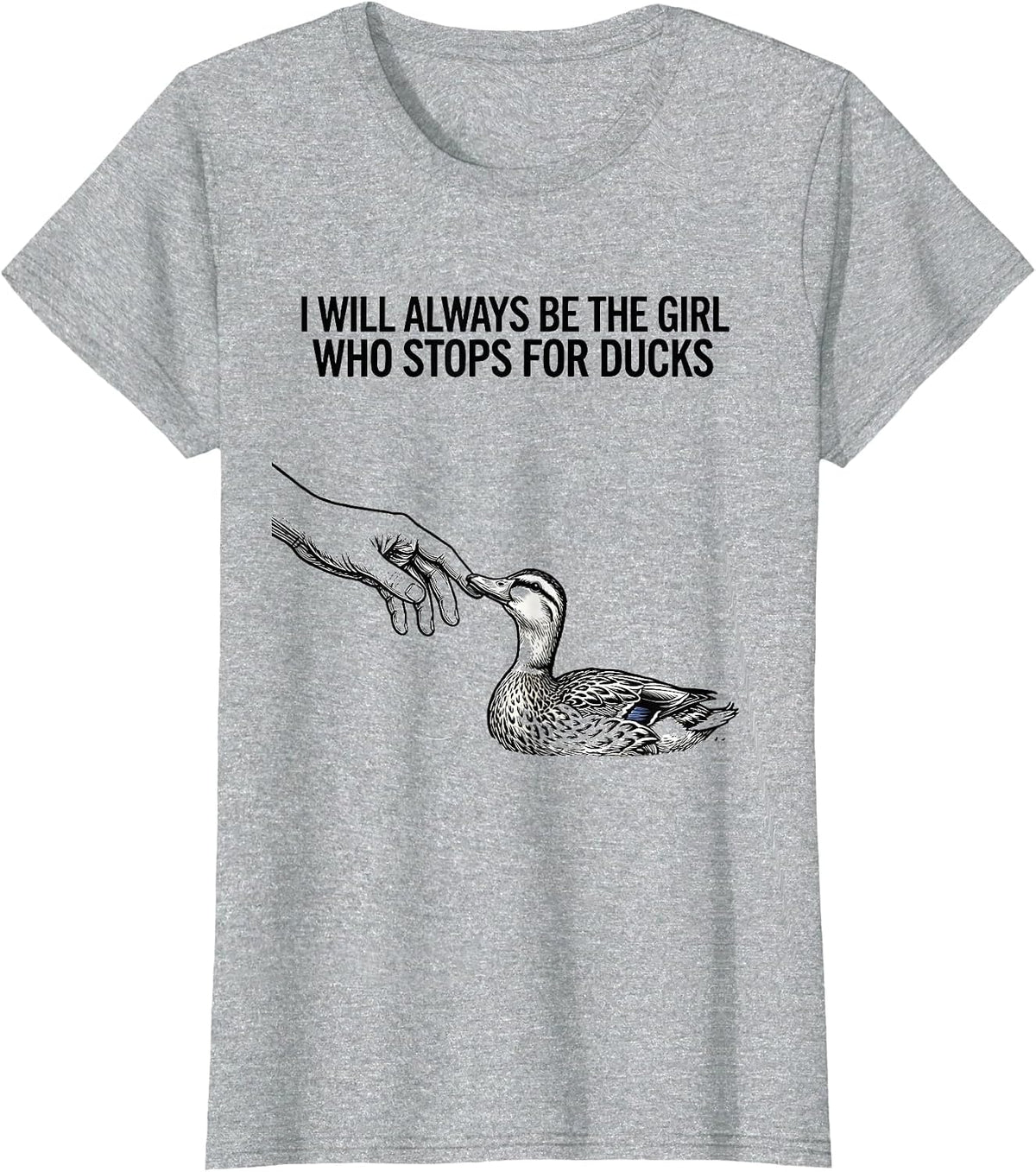 Women's I Will Always Be The Girl Who Stops For Ducks Animal Lover T-Shirt - Heather Grey