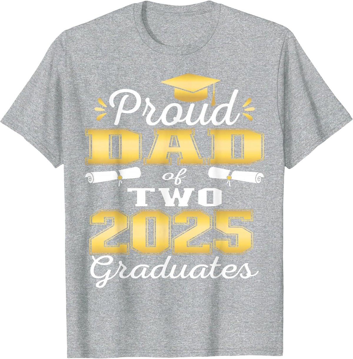 Proud Dad of Two 2025 Graduates Graduation Family T-Shirt - Heather Grey