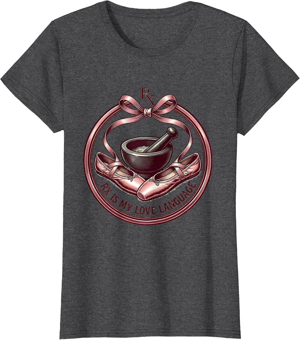 Women's RX Is My Love Language Pharmacy Technician Design T-Shirt - Dark Heather Grey