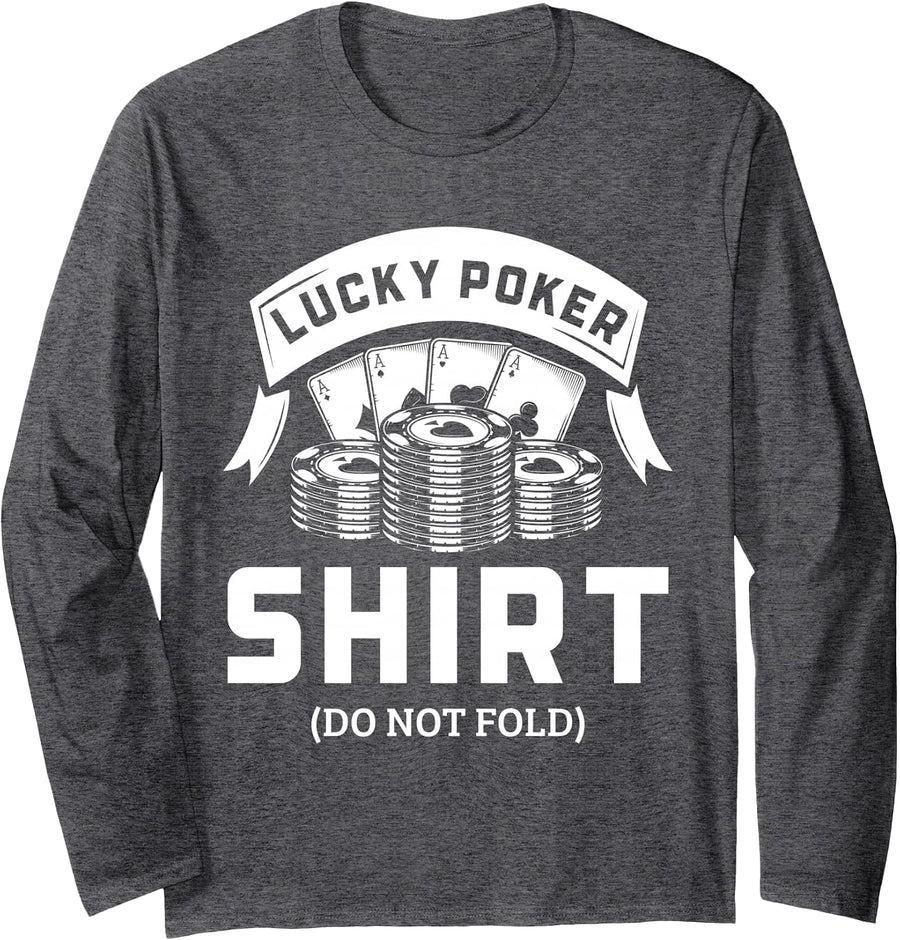 Lucky Poker Shirt Do Not Fold - Funny Poker Players Long Sleeve T-Shirt - Adult Unisex Dark Heather Grey