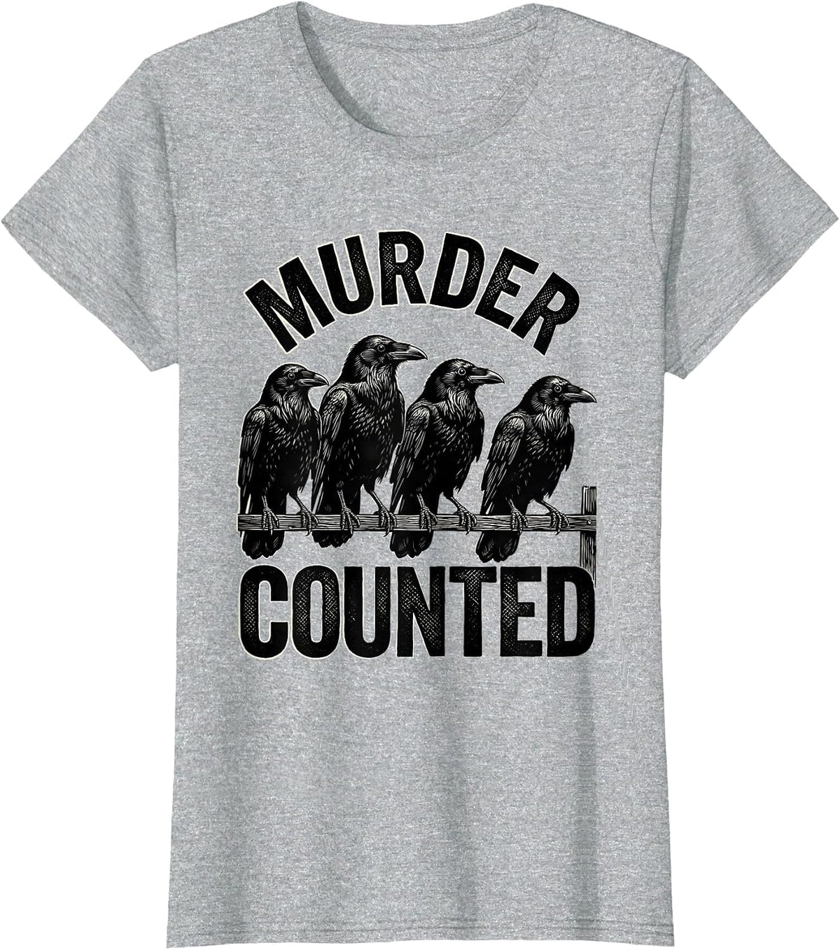 Women's Murder Counted Woodcut Engraving Crow Lover Pun Humor T-Shirt - Heather Grey