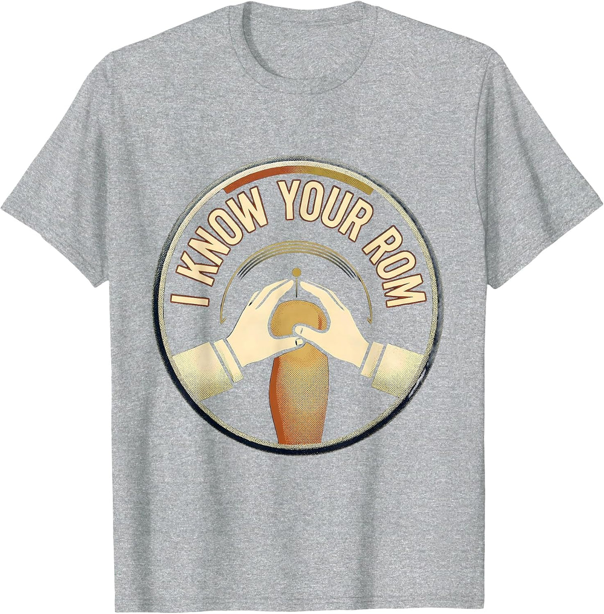 Men's I Know Your ROM Vintage Physical Therapist Massage Therapist T-Shirt - Heather Grey