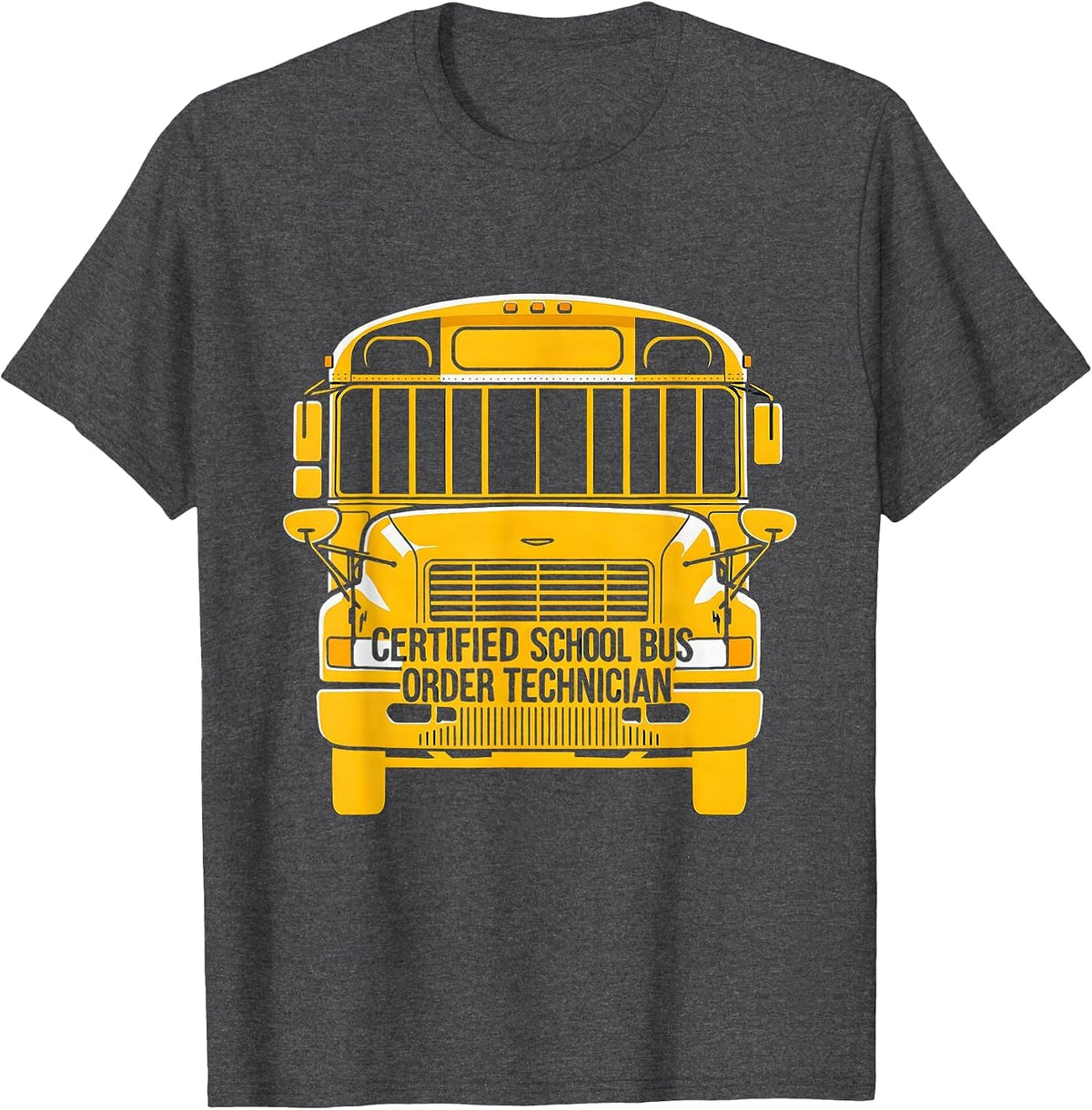 Certified School Bus Order Technician Funny School Bus T-Shirt - Dark Heather Grey