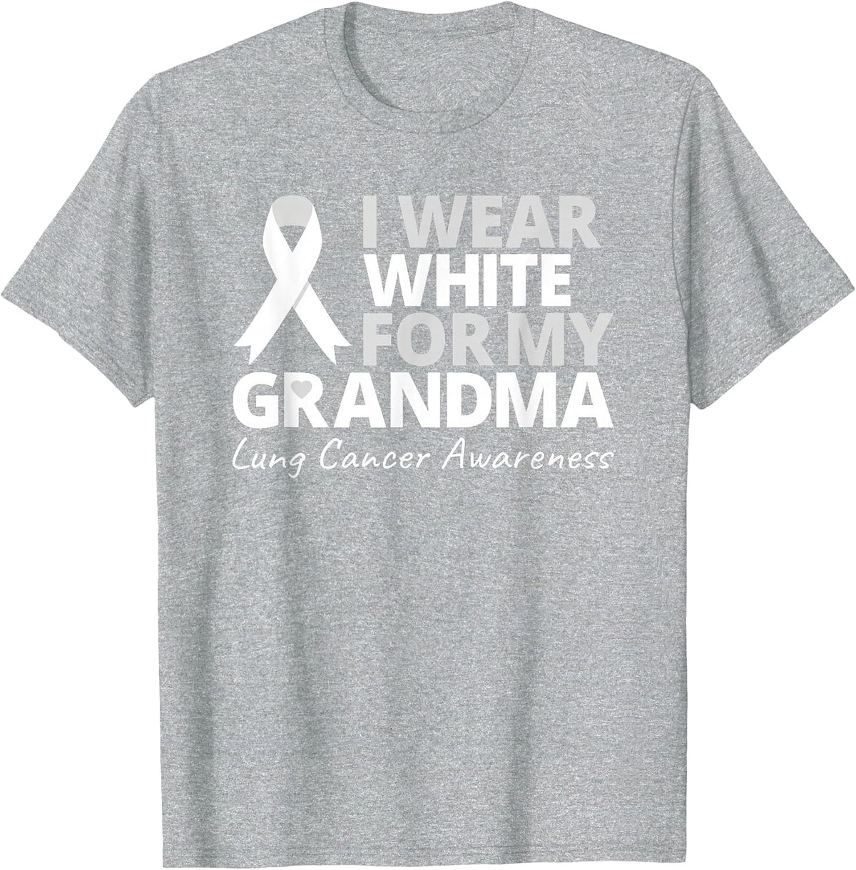 I Wear White for My Grandma Lung Cancer Awareness Warrior T-Shirt - Heather Grey