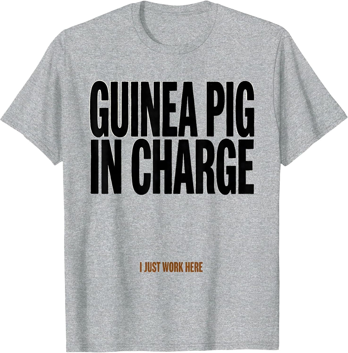 Men's Guinea Pig In Charge I Just Work Here Funny T-Shirt - Heather Grey