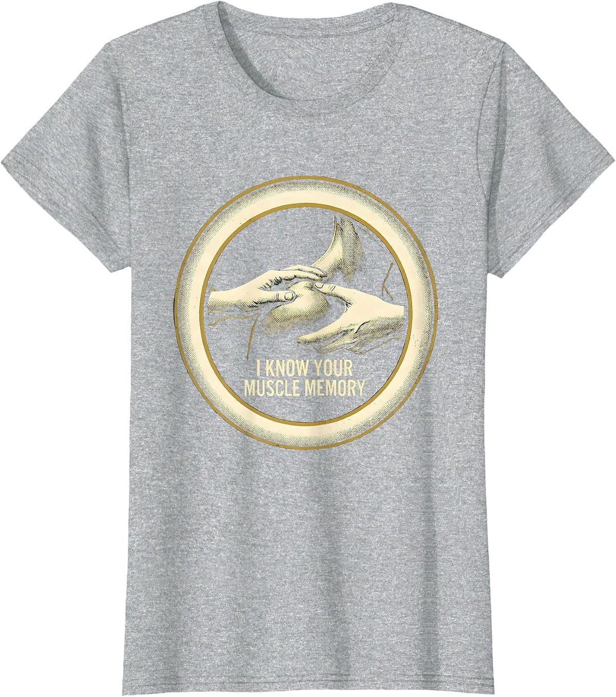 Women's I Know Your Muscle Memory Funny Physical Therapist Massage T-Shirt - Heather Grey