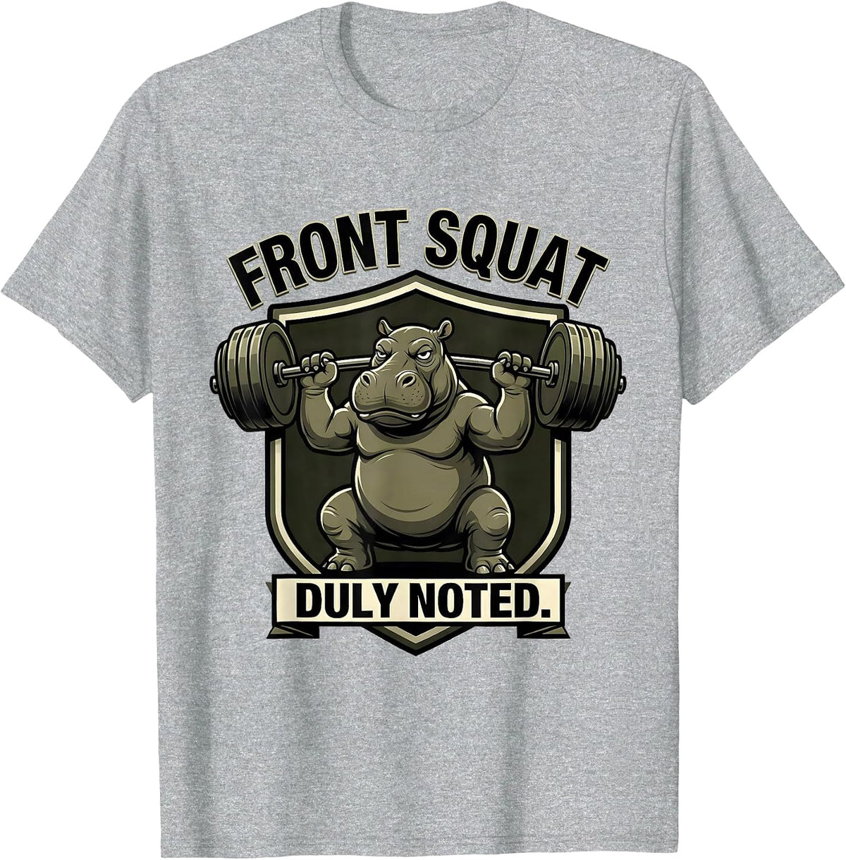 Men's Front Squat, Duly Noted Funny Gym Weightlifting Workout T-Shirt - Heather Grey