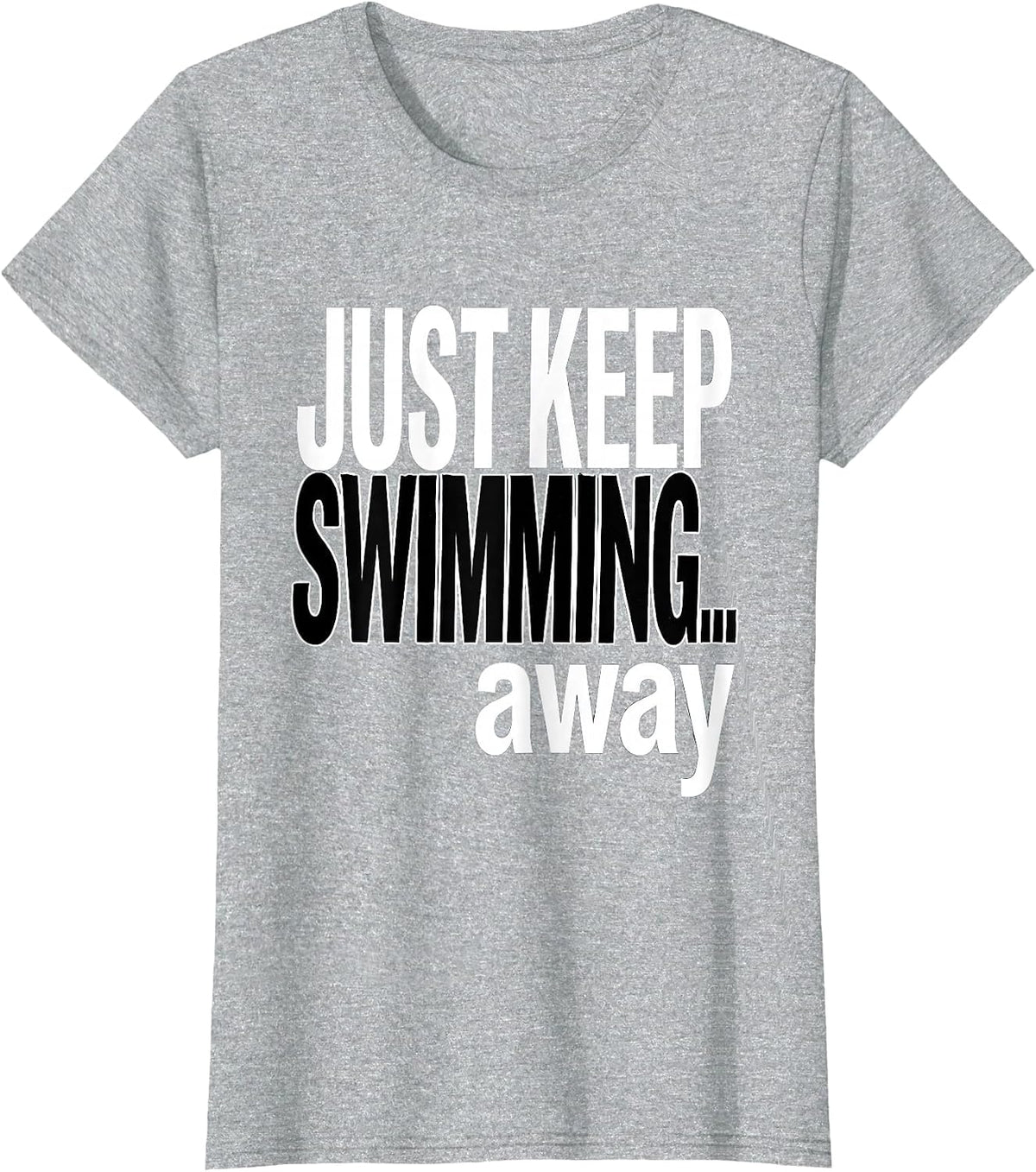 Just Keep Swimming Away Funny Shark Design T-Shirt - Heather Grey