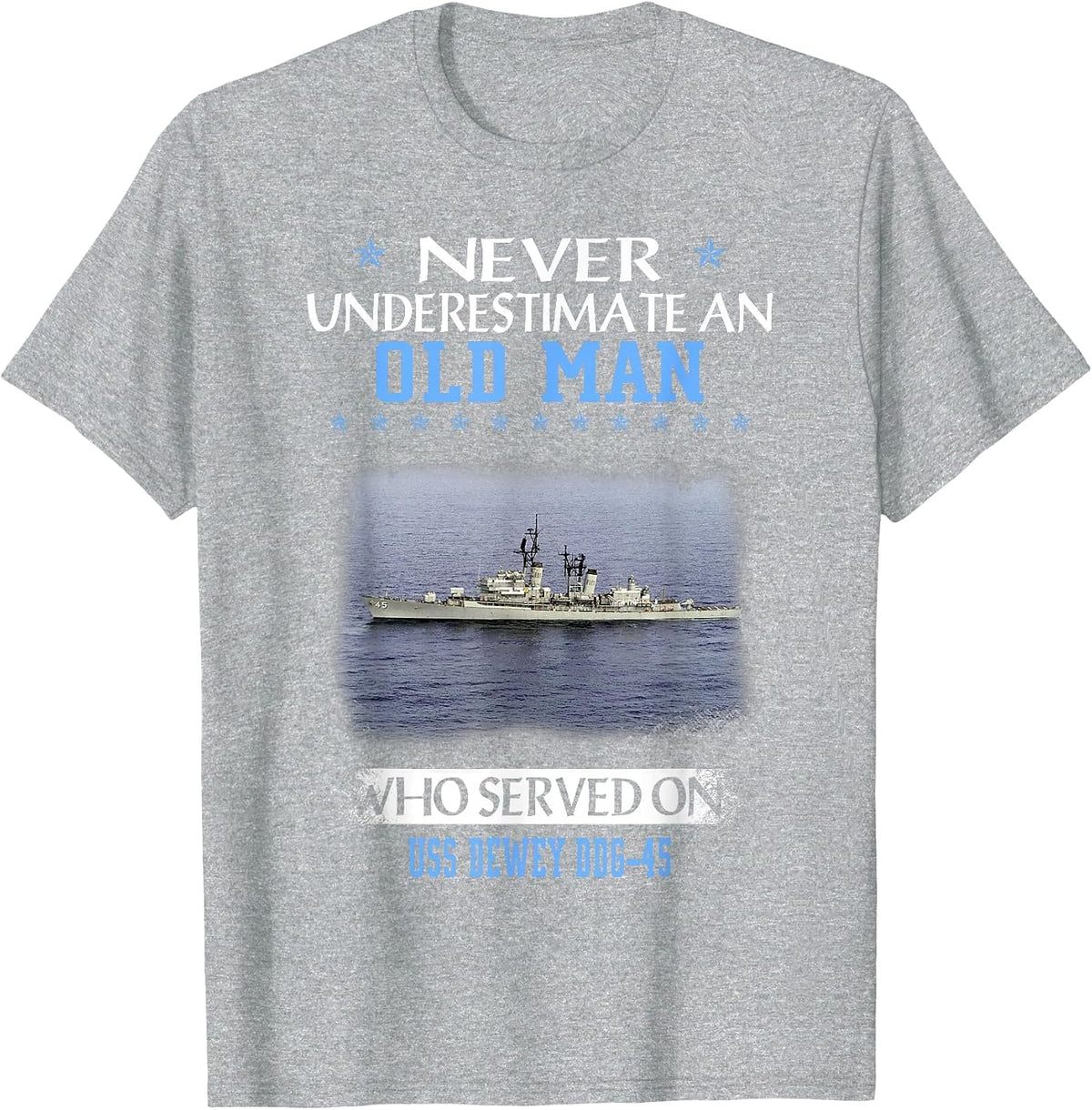 USS Dewey DDG-45 Destroyer Class Veterans Day Father Day T-Shirt - Heather Grey