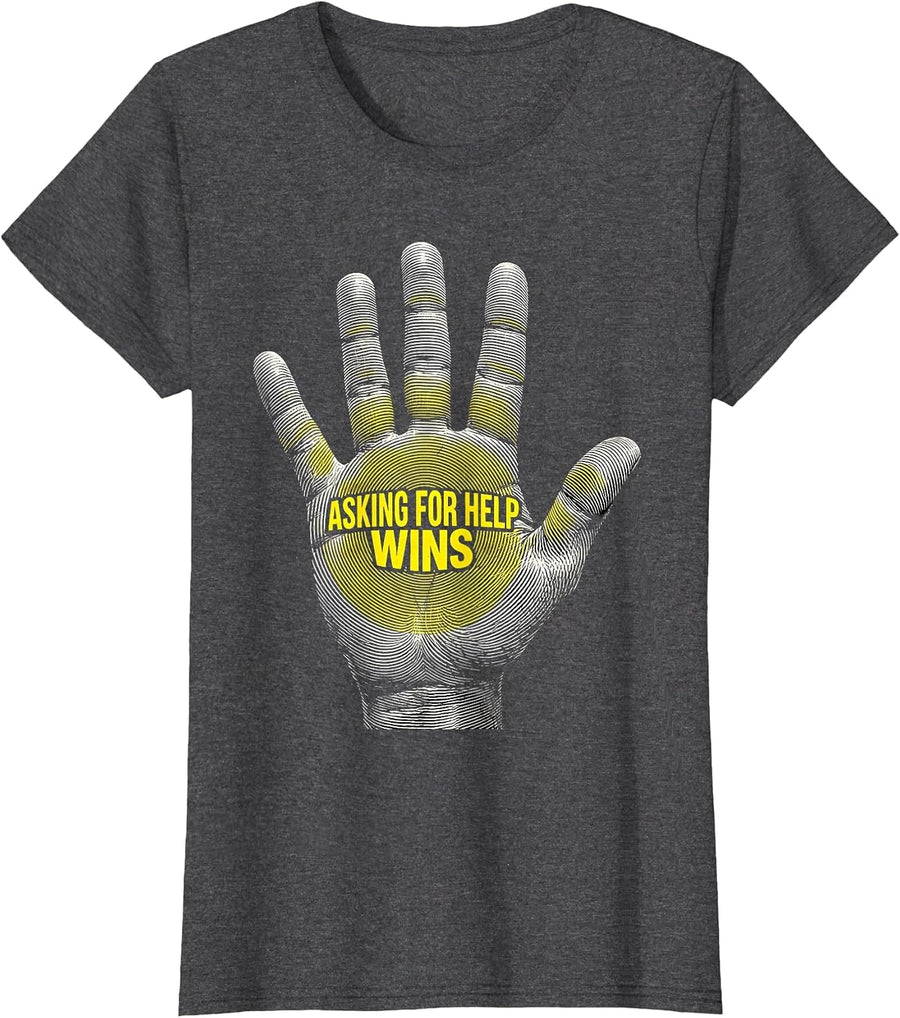 Women's Asking for Help Wins Suicide Prevention Design T-Shirt - Dark Heather Grey
