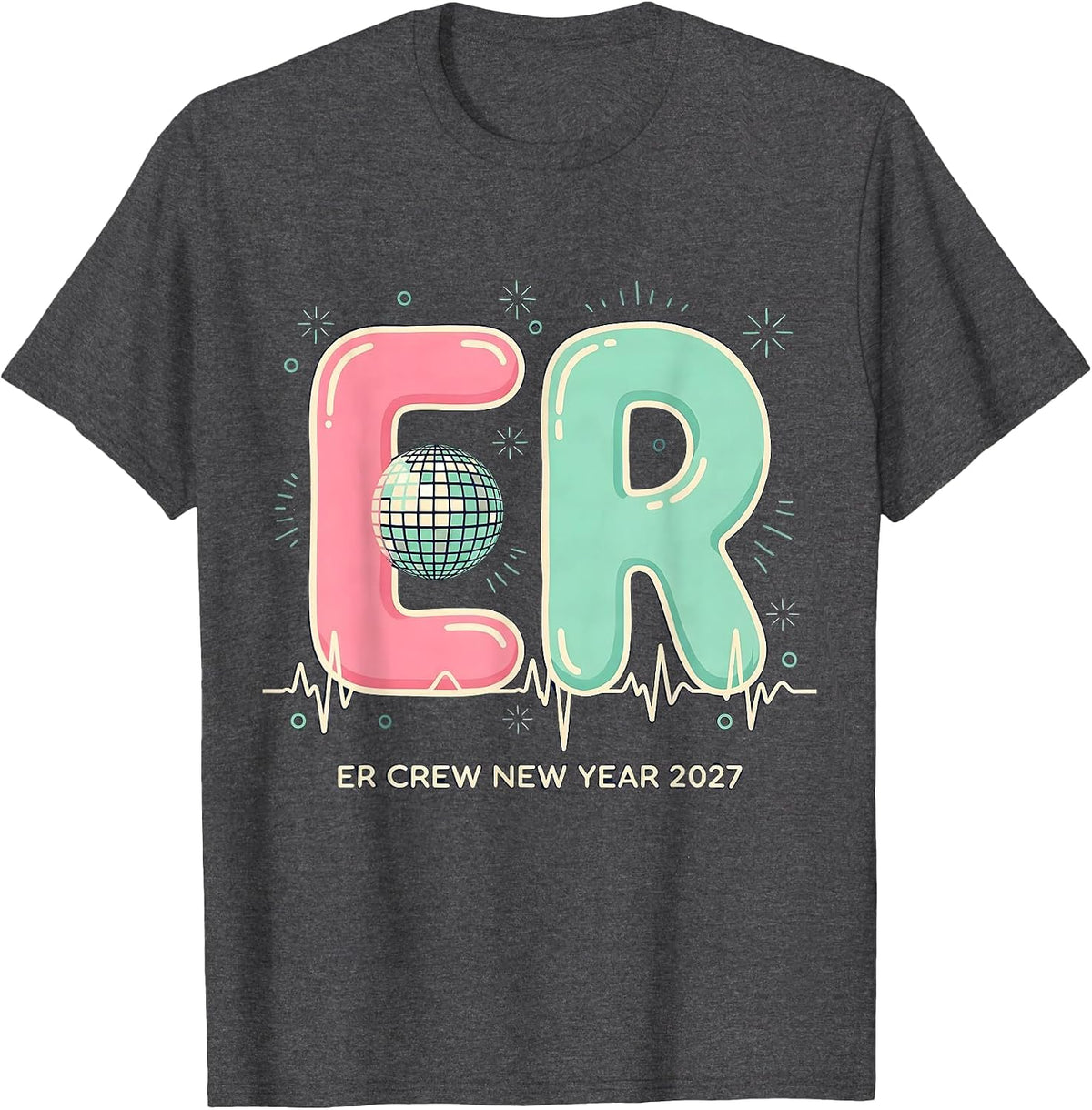 ER Crew New Year 2027 Nurse Unit Party New Years Eve T-Shirt - Dark Heather Grey
