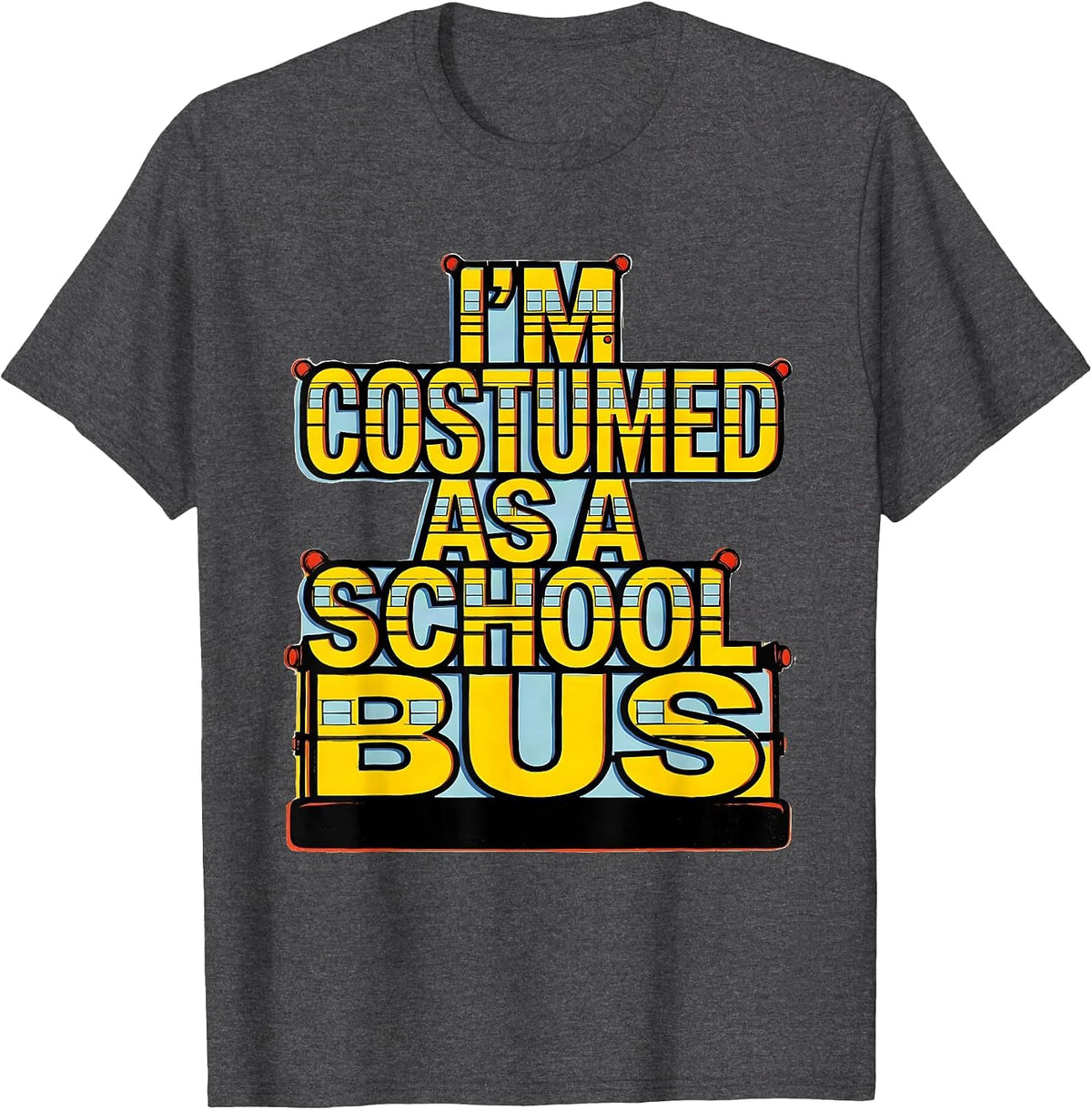 Men's I'm Costumed As A School Bus Funny Halloween Costume T-Shirt - Dark Heather Grey