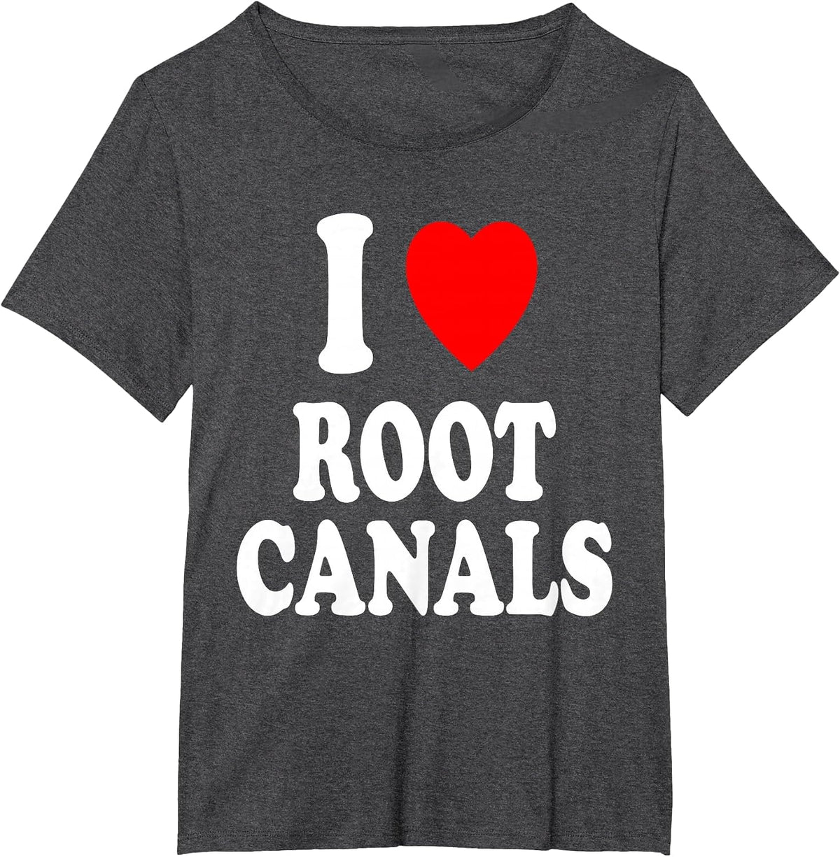 I Heart (Love) Root Canals Funny Dentist Dental Assistant T-Shirt - Dark Heather Grey