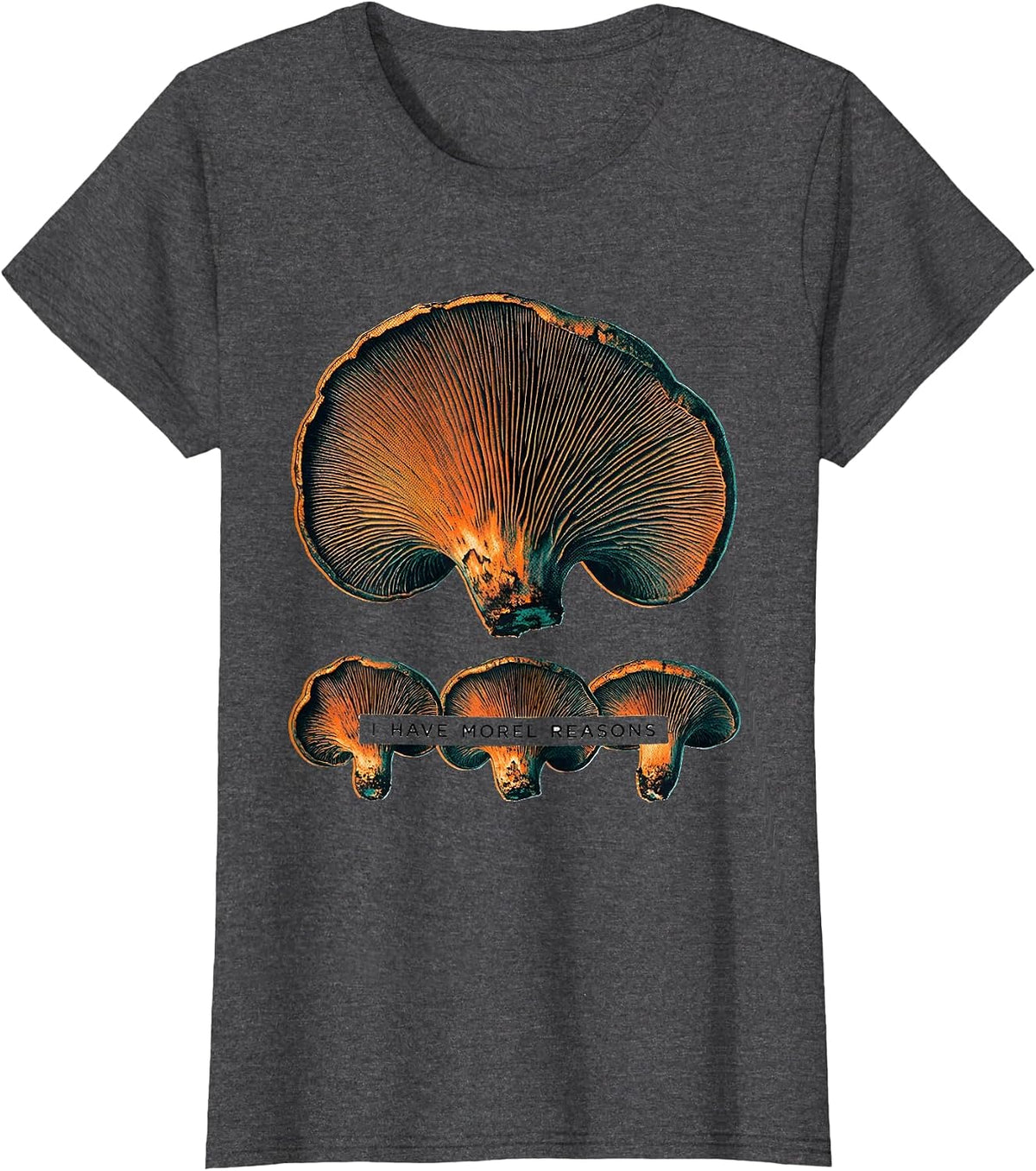 Women's I Have Morel Reasons Funny Mushroom Forager Fungi Humor T-Shirt - Dark Heather Grey