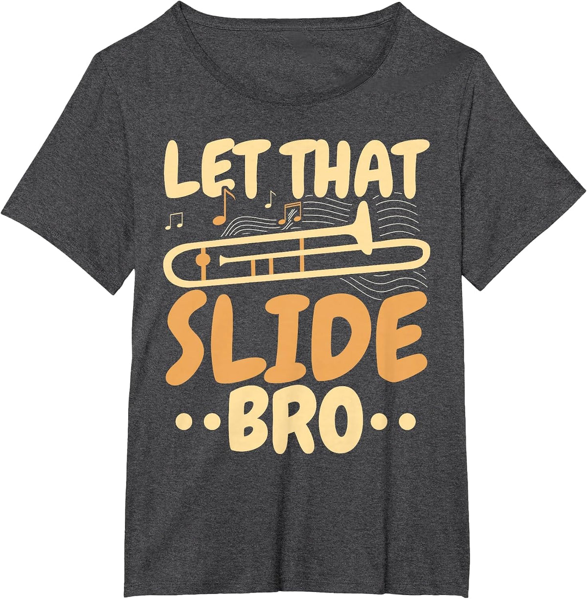 Let that Slide Bro Trombone Player Musician Trombonist T-Shirt - Dark Heather Grey