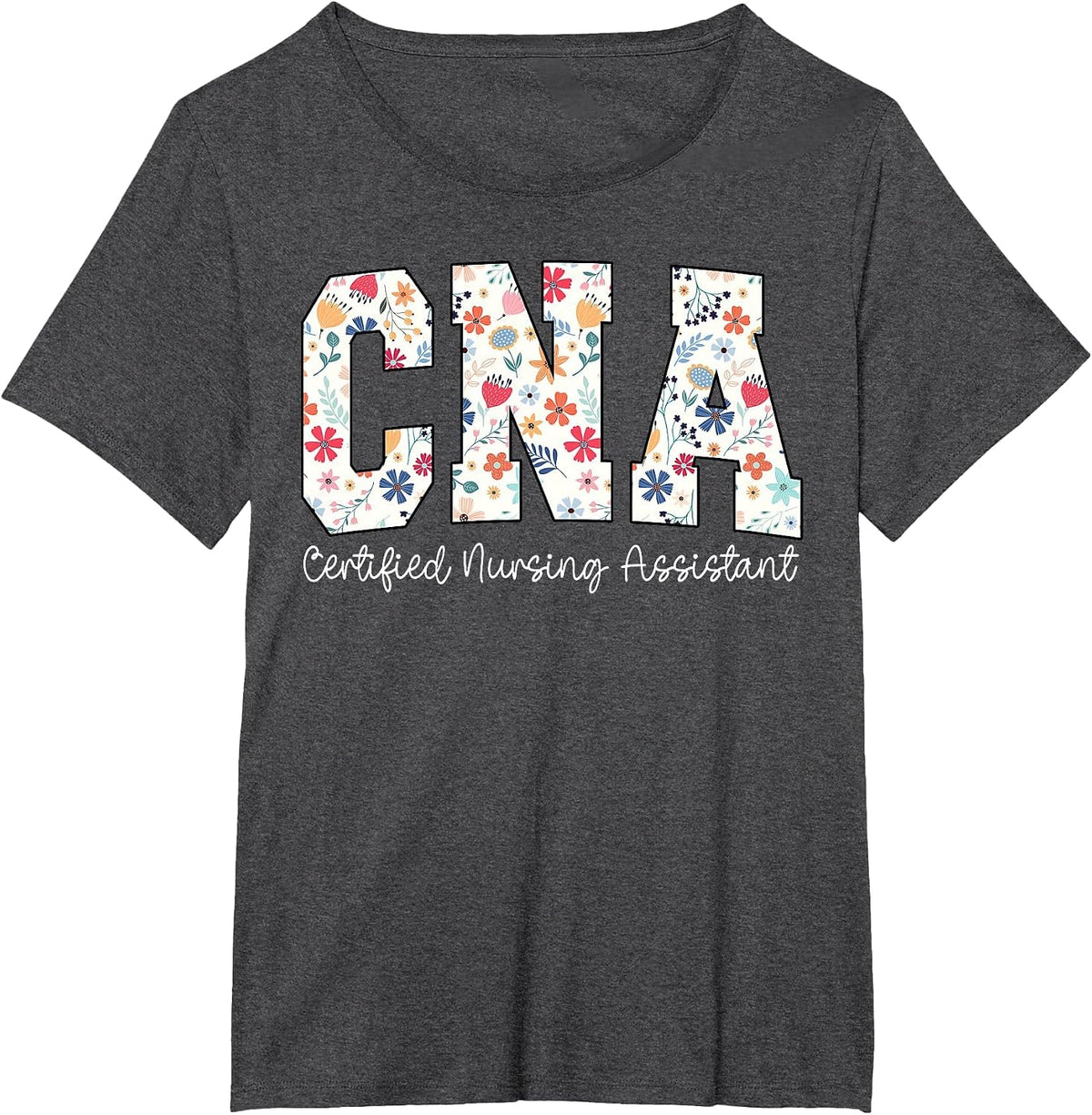 Floral Certified Nursing Assistant CNA Nursing Assistants RN T-Shirt - Dark Heather Grey