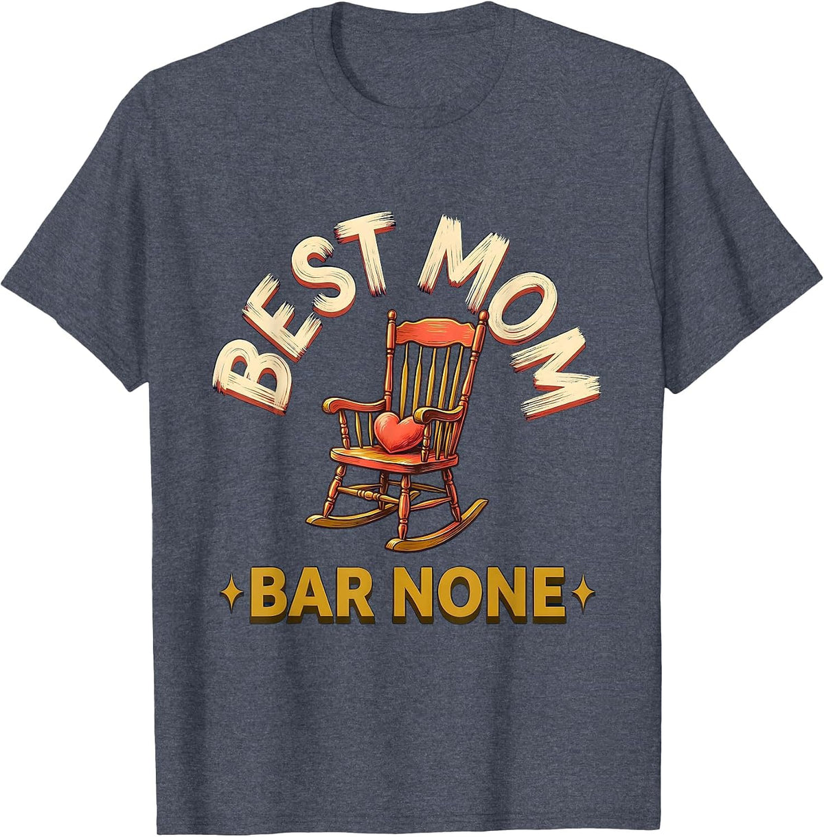 Best Mom Bar None Funny Motherhood Mothers Day Gift T-Shirt - Heather Blue