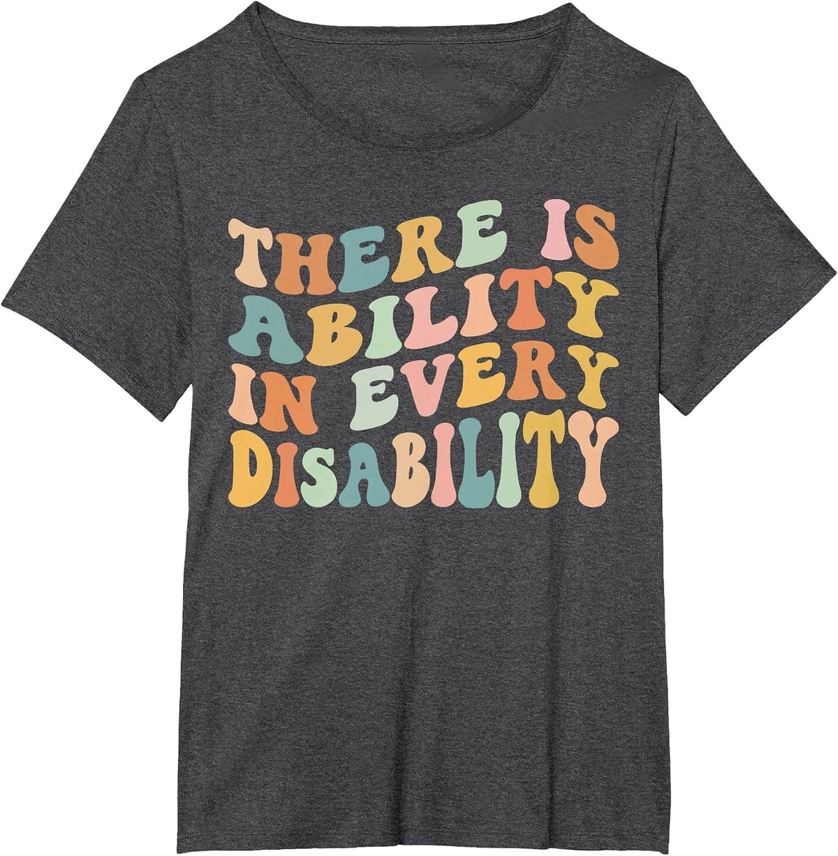 There is Ability in Every Disability Awareness Special Needs T-Shirt - Dark Heather Grey