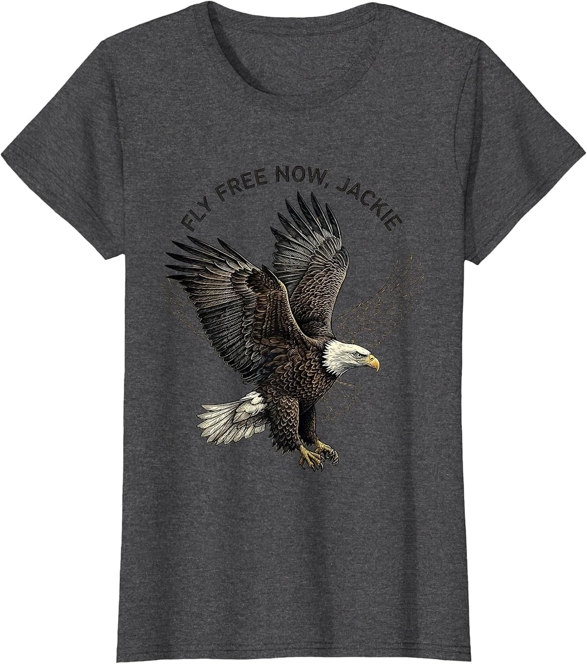 Women's Fly Free Now, Jackie Memorial Bald Eagle Tribute T-Shirt - Dark Heather Grey