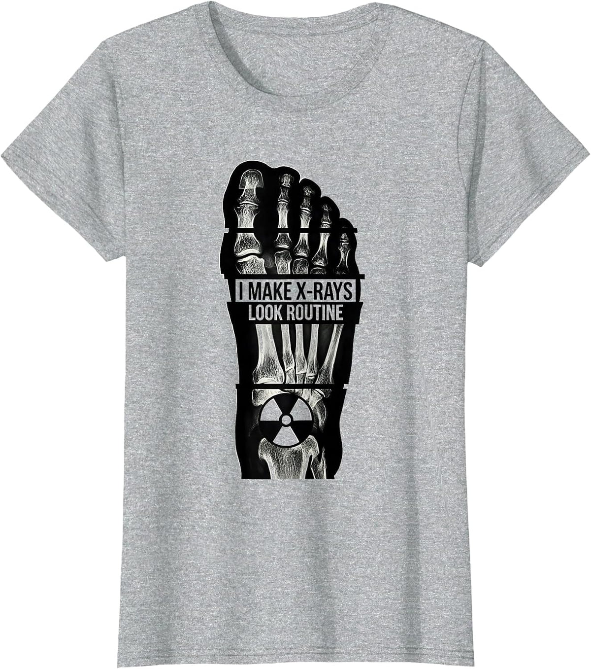 I Make X-Rays Look Routine Funny Radiology Tech Rad Tech T-Shirt - Heather Grey