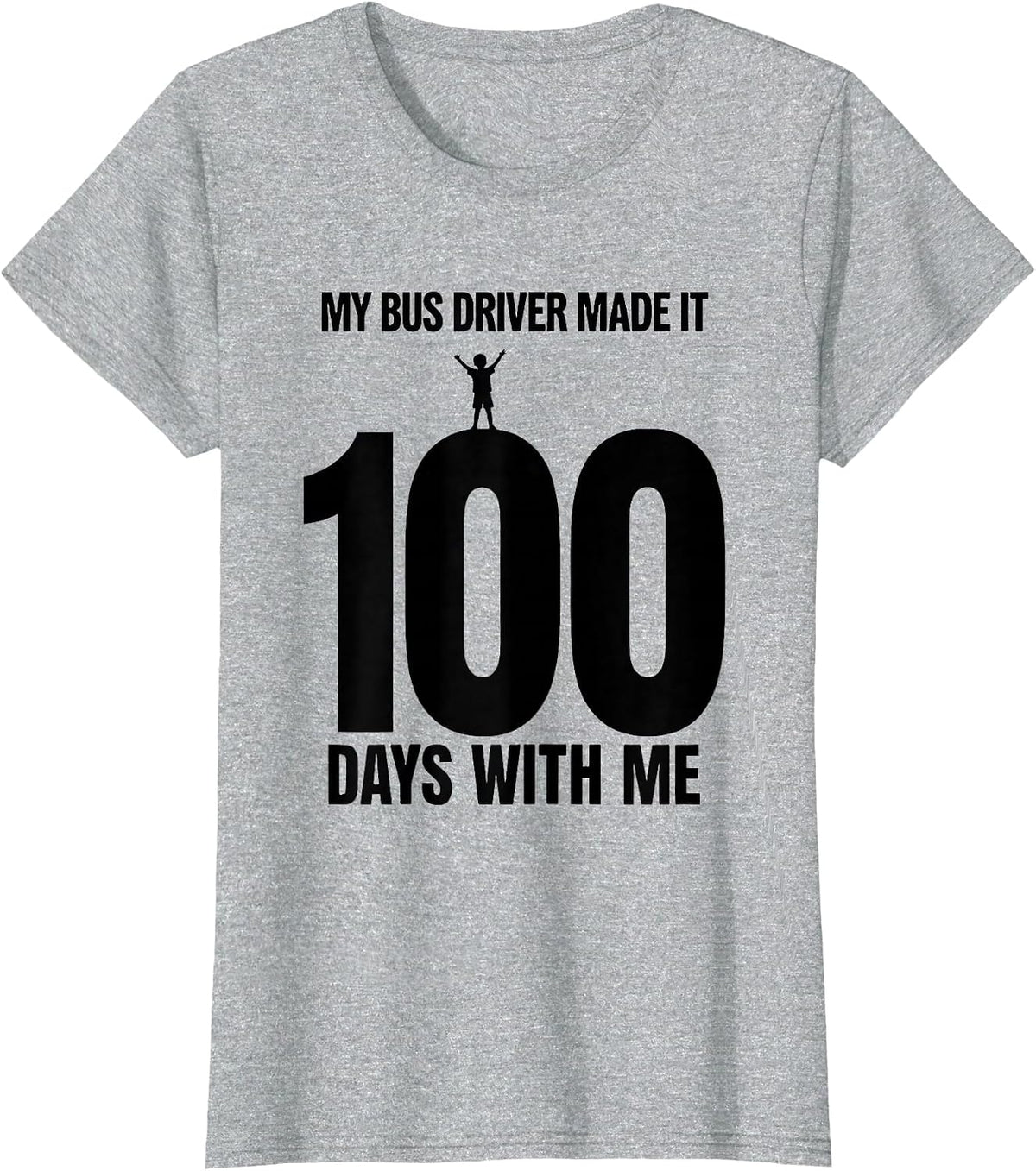My Bus Driver Made It 100 Days With Me Funny Kids 100th Day T-Shirt - Heather Grey