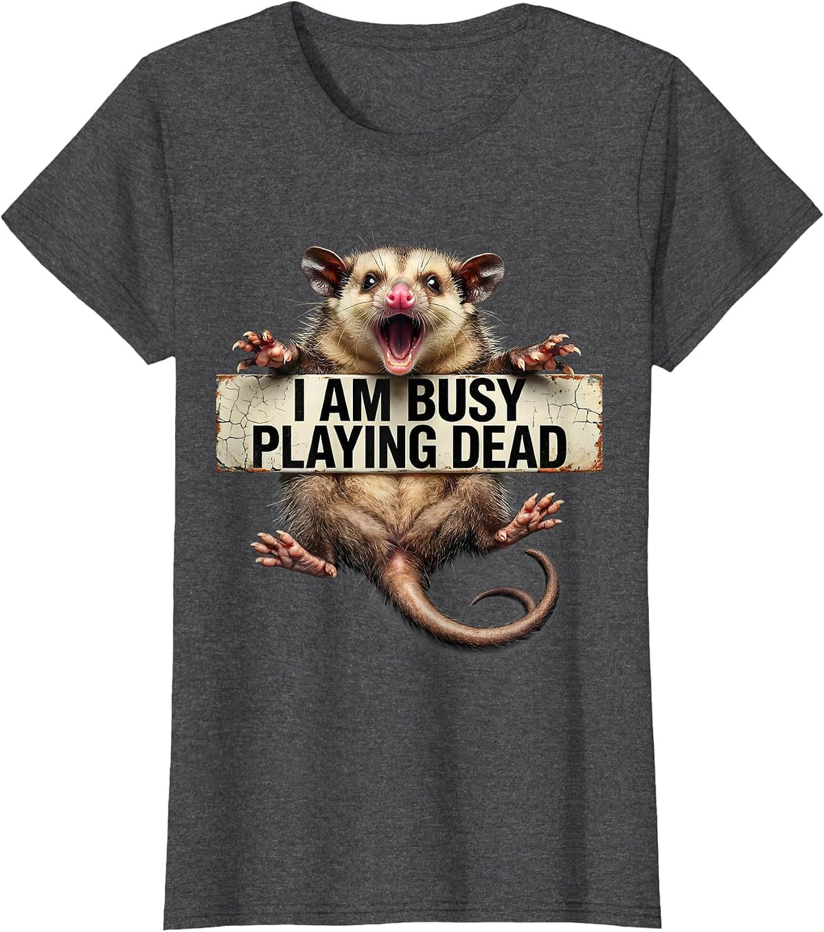 Women's I Am Busy Playing Dead Funny Opossum Possum Lover Humor T-Shirt - Dark Heather Grey