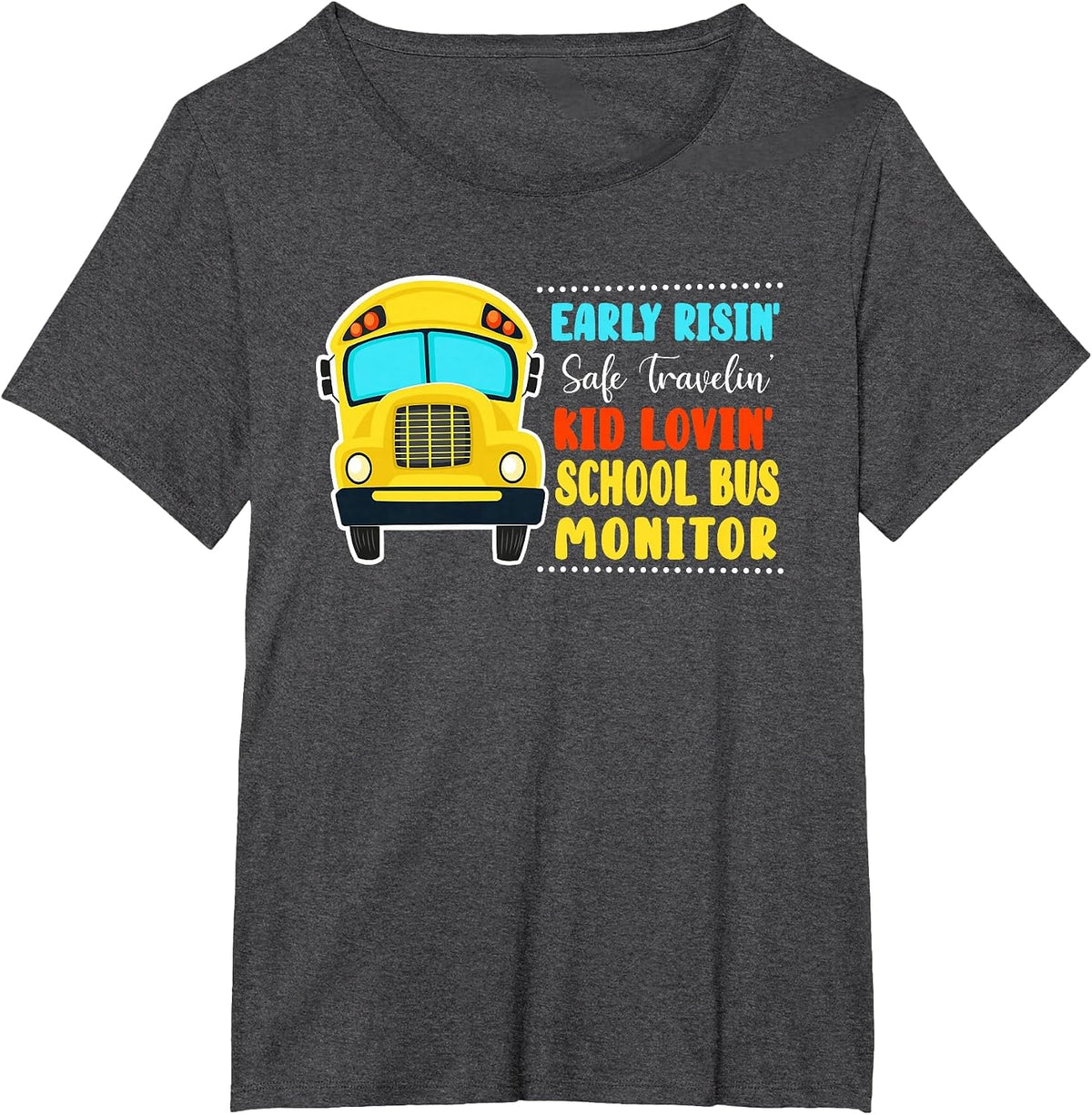 Early Risin' Safe Travelin' Kid Lovin' School Bus Monitor T-Shirt - Dark Heather Grey