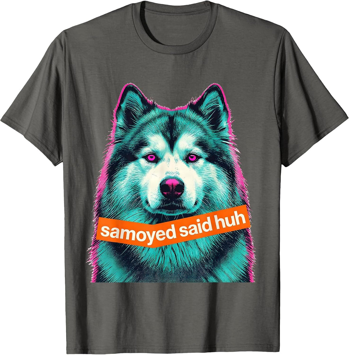 Men's samoyed said huh Funny Samoyed Meme Dog Lover Art T-Shirt - Asphalt Grey