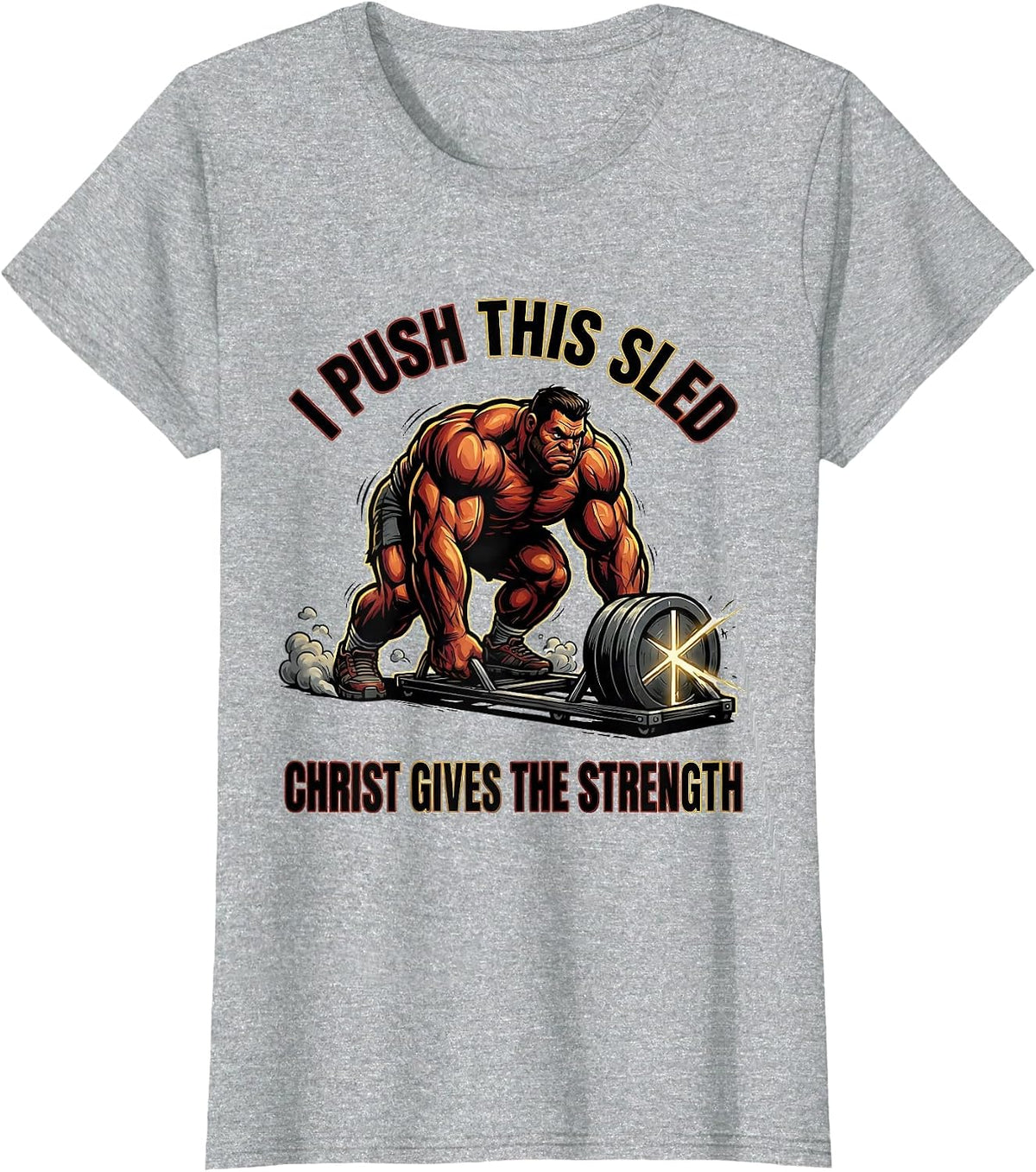 Women's I Push This Sled, Christ Gives The Strength Christian Gym T-Shirt - Heather Grey