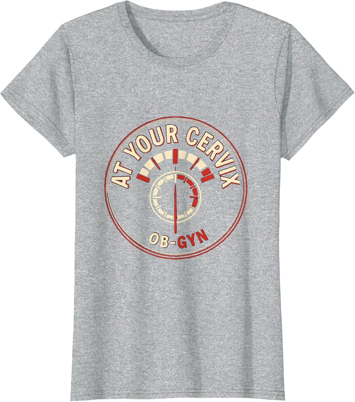 At Your Cervix OB-GYN Funny Nurse OB Tech Gag Gift T-Shirt - Heather Grey