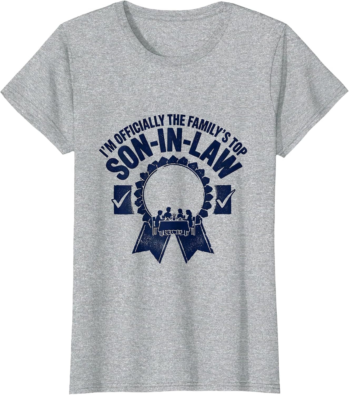 I'm Officially The Family's Top Son-In-Law Funny T-Shirt - Heather Grey