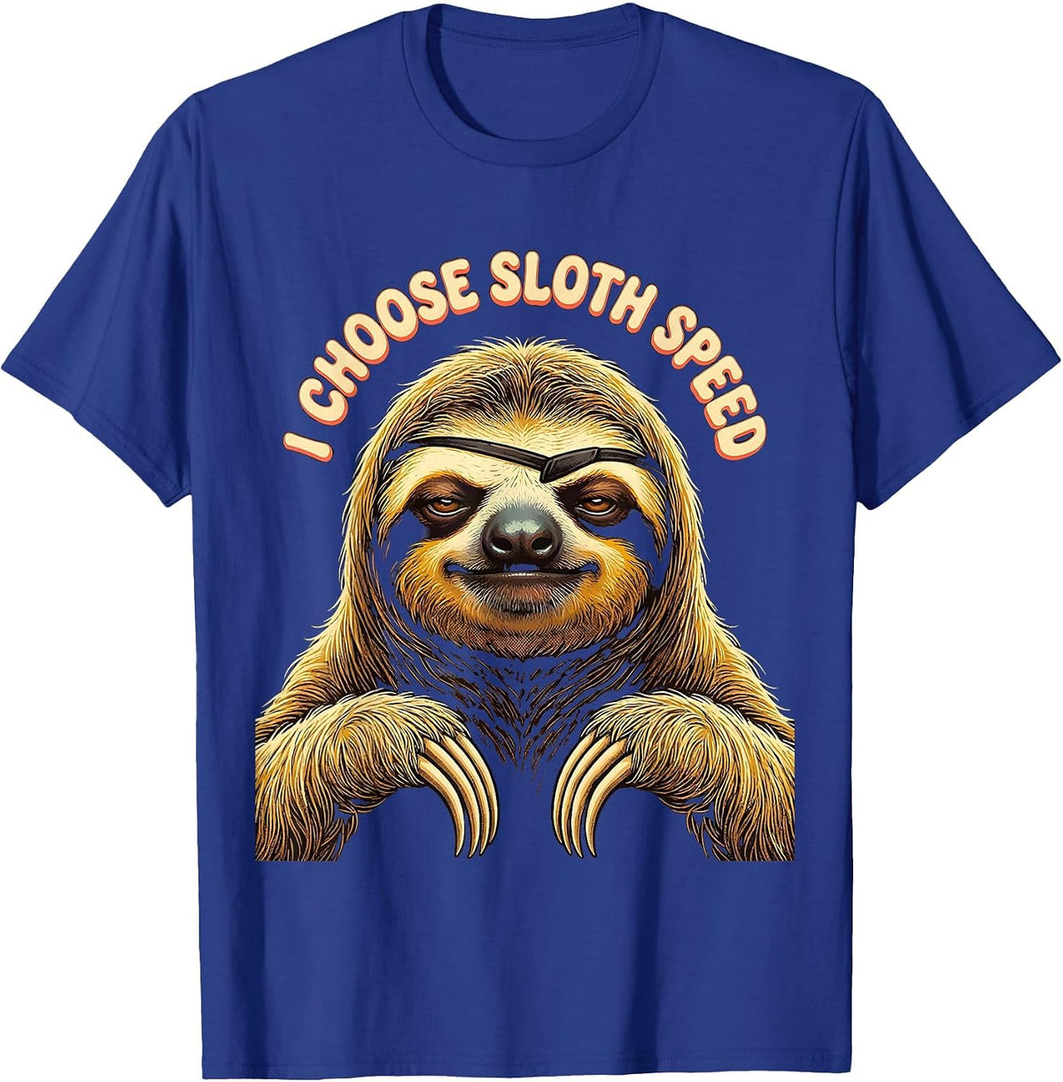I Choose Sloth Speed Funny Sloth Lover Humor Casual T-Shirt - Royal Blue