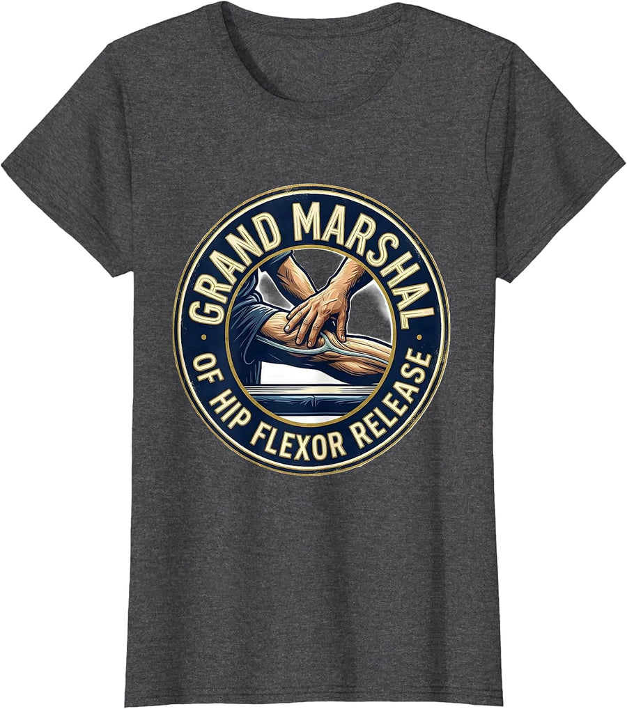 Women's Grand Marshal Of Hip Flexor Release Funny Physical Therapist T-Shirt - Dark Heather Grey