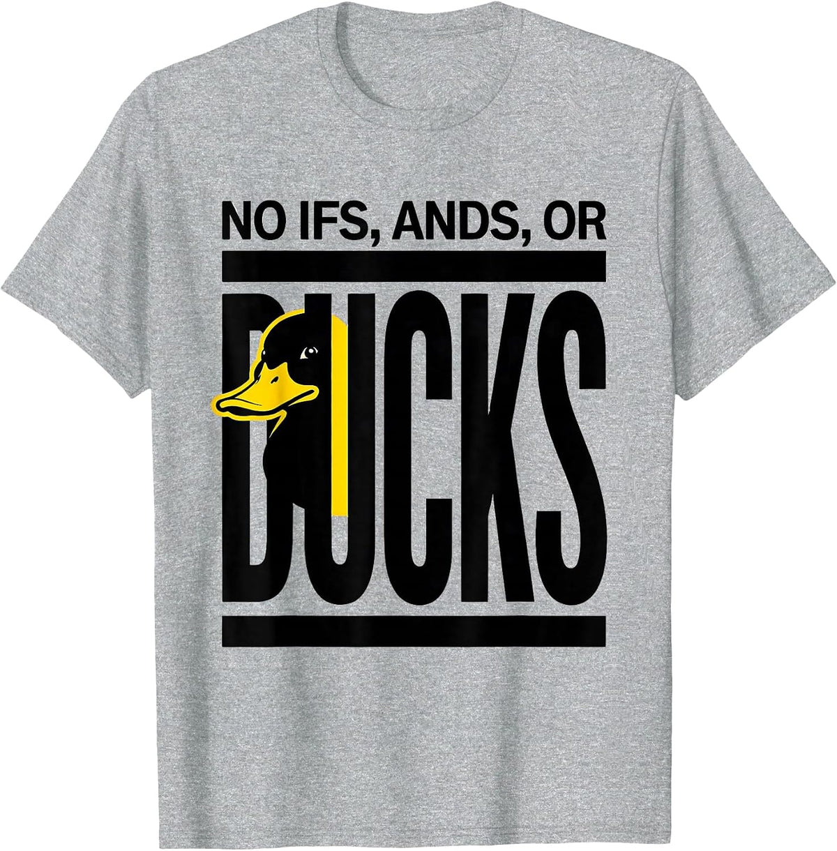 Men's No Ifs, Ands, Or Ducks Funny Duck Humor Novelty Gift T-Shirt - Heather Grey