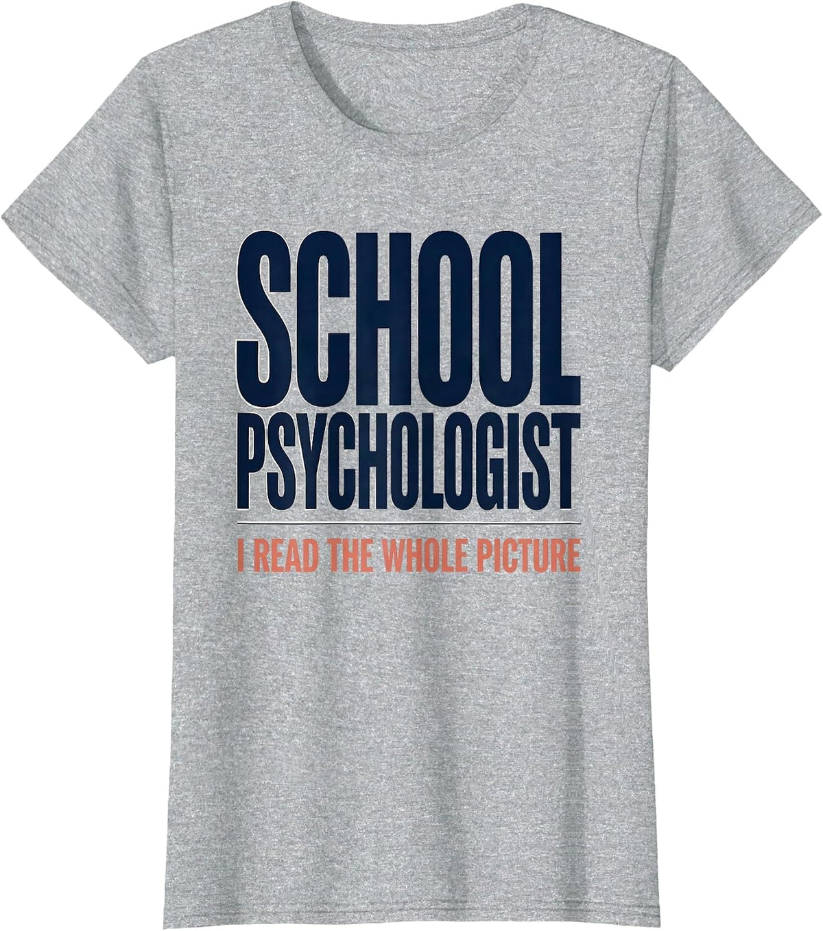 Women's School Psychologist I Read The Whole Picture Funny T-Shirt - Heather Grey
