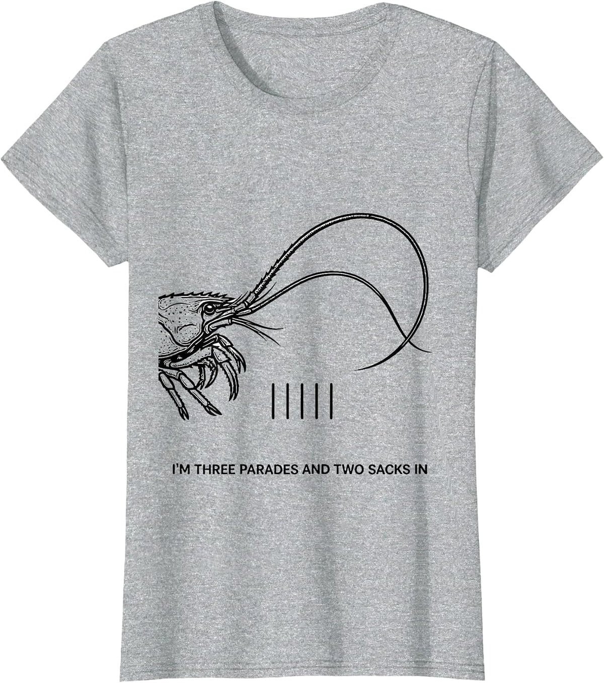 Women's I'm Three Parades And Two Sacks In Funny Mardi Gras Crawfish T-Shirt - Heather Grey