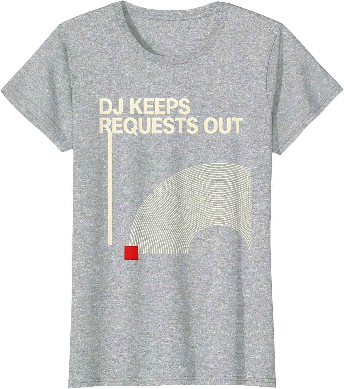 Women's DJ Keeps Requests Out Funny DJ Gift Retro Music Culture T-Shirt - Heather Grey