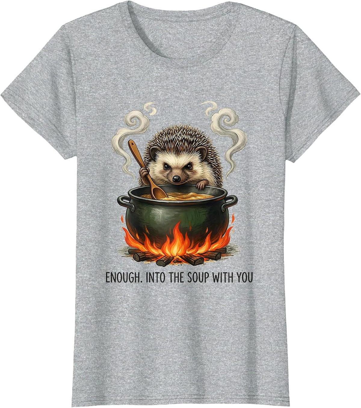 Enough Into The Soup With You Storybook Hedgehog Meme Humor T-Shirt - Heather Grey
