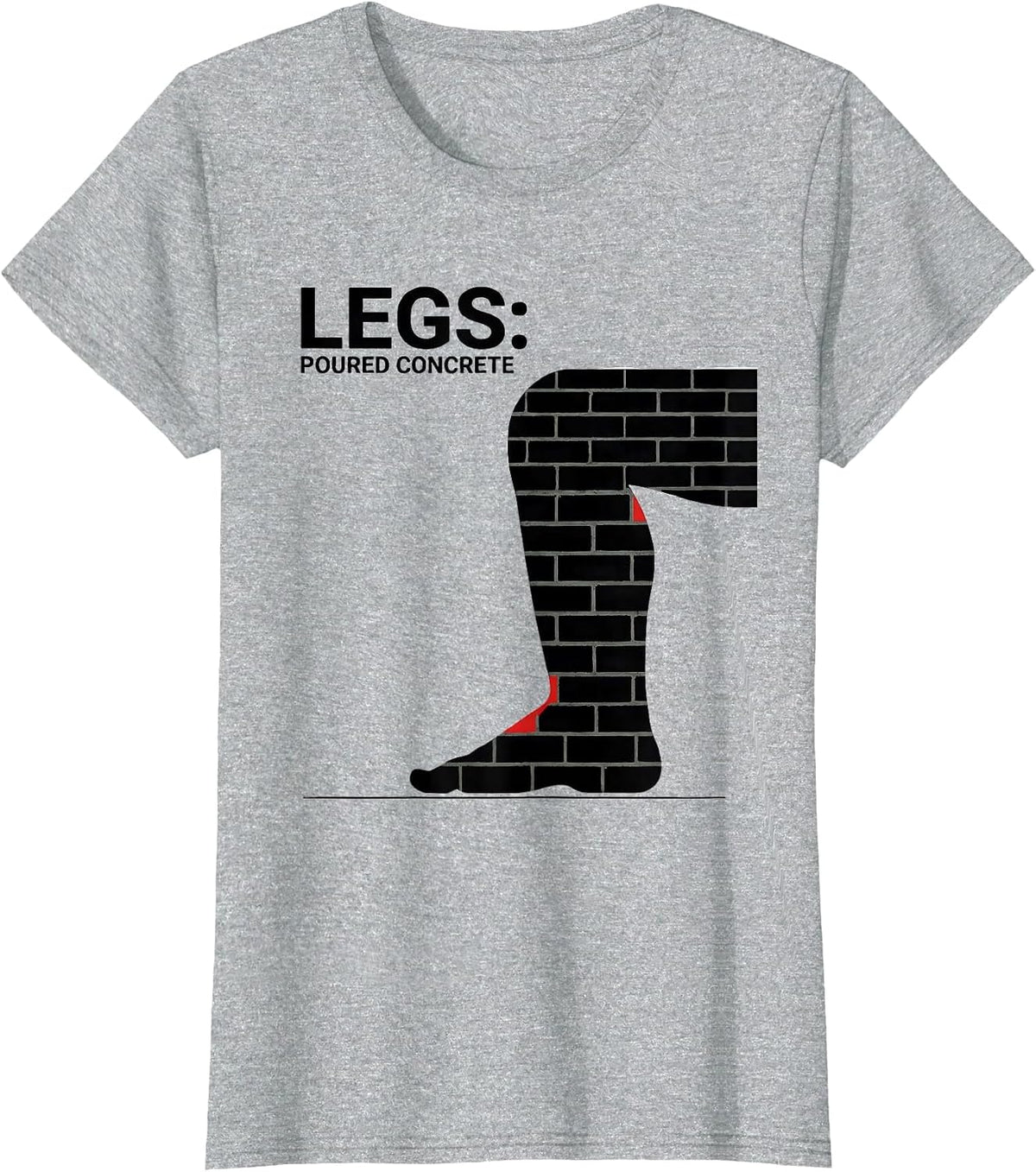 Women's Legs Poured Concrete Funny Gym Workout Deadpan Humor T-Shirt - Heather Grey