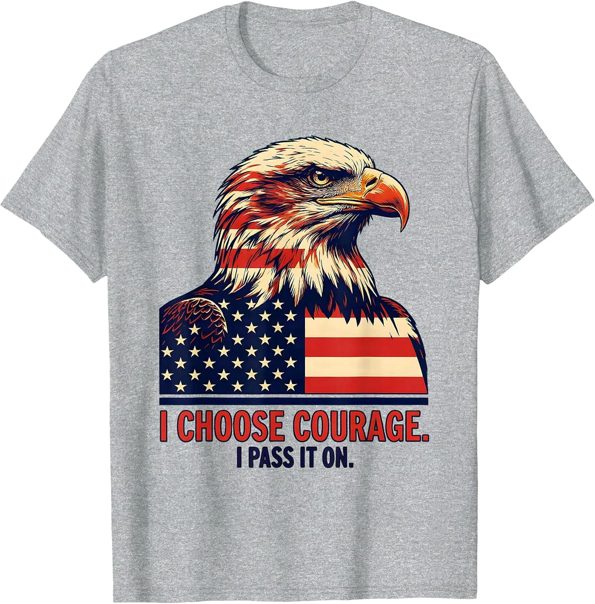 Men's I Choose Courage I Pass It On Inspirational Patriotic Eagle T-Shirt - Heather Grey