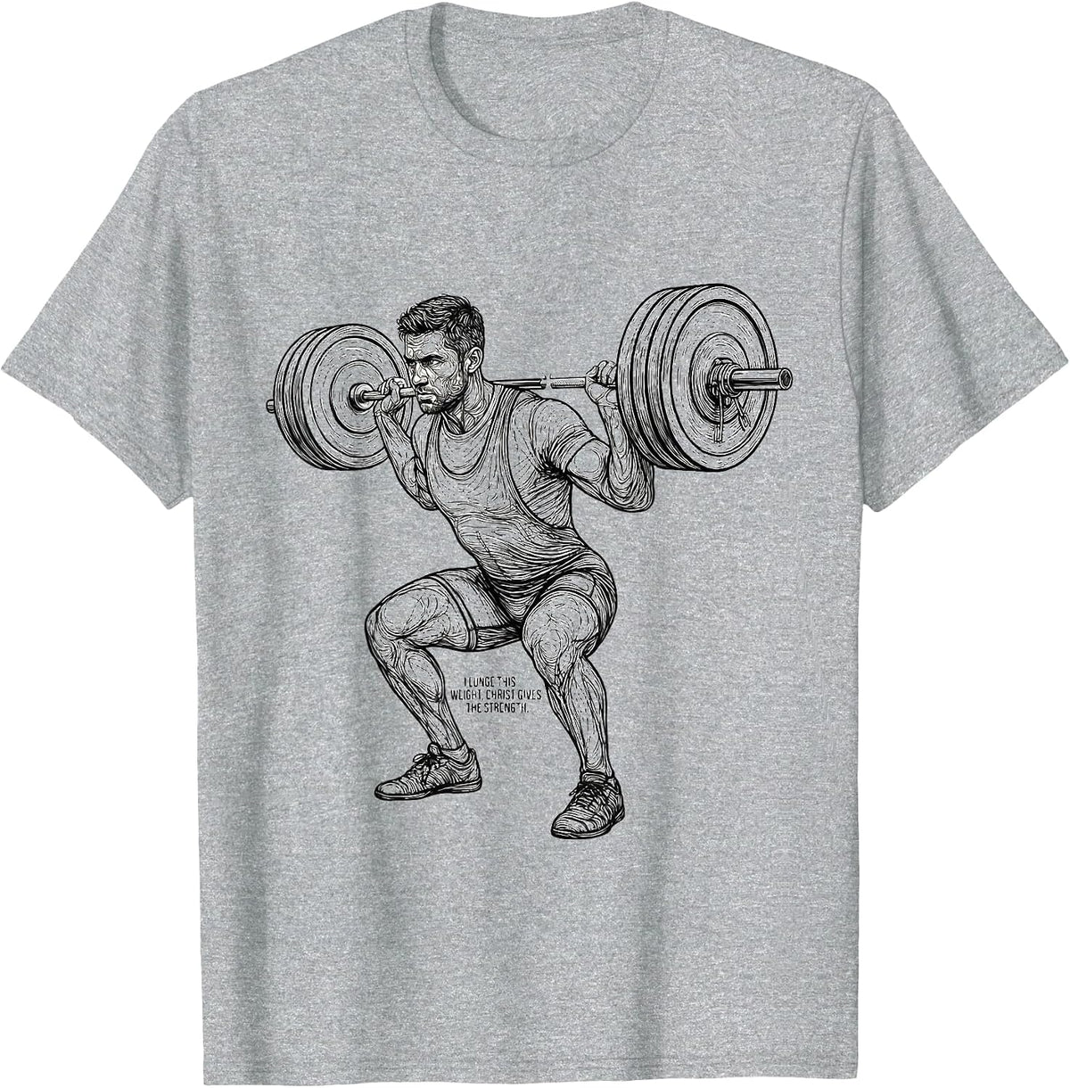 Men's I Lunge This Weight, Christ Gives The Strength Christian T-Shirt - Heather Grey