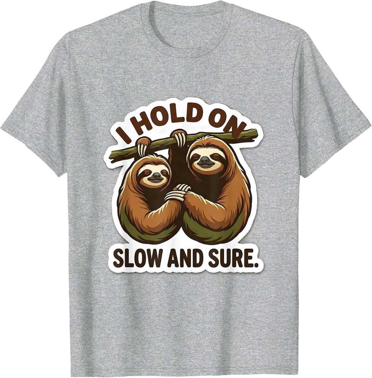 Men's I Hold On Slow And Sure Funny Sloth Lover Gift T-Shirt - Heather Grey