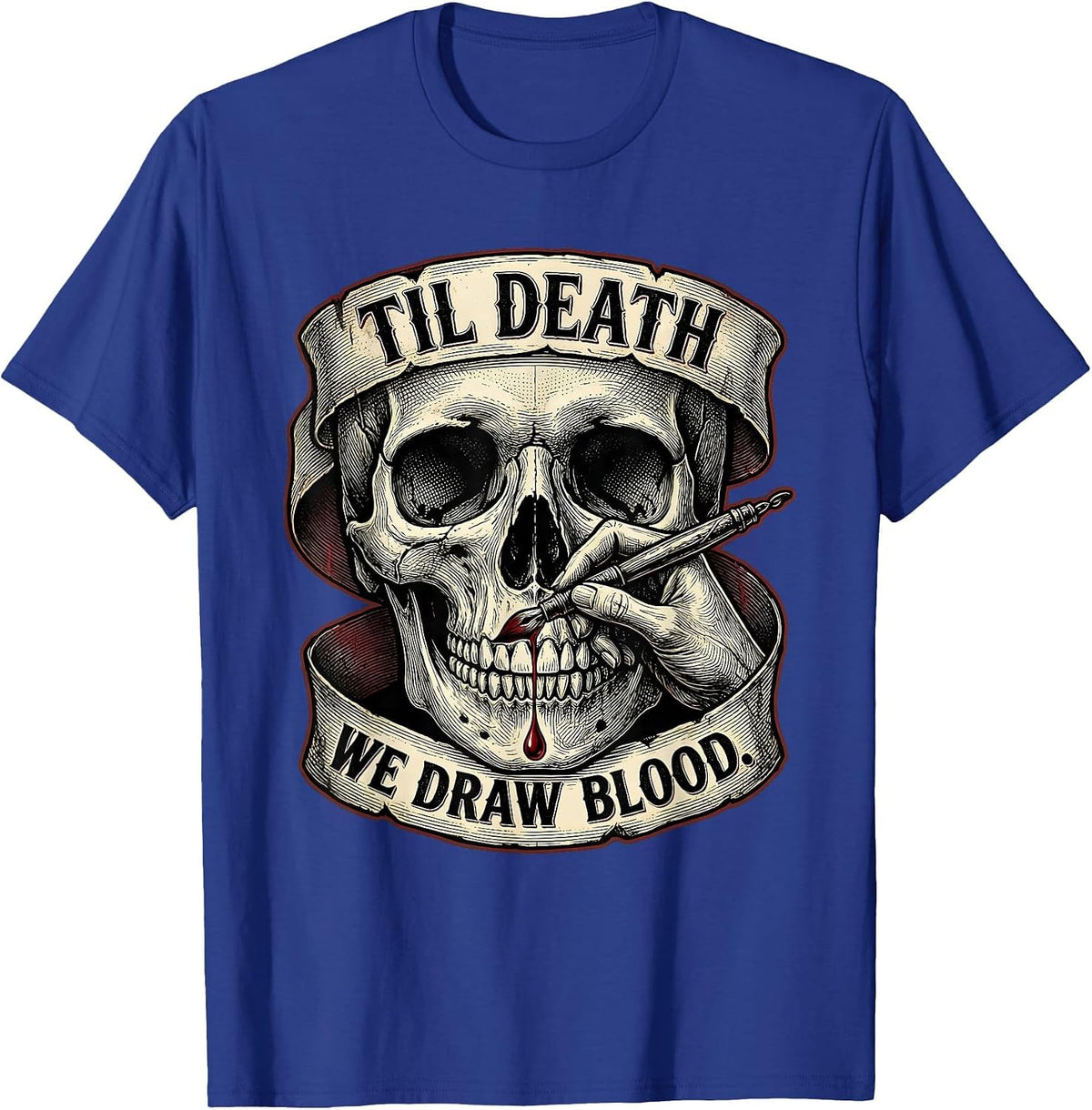 'Til Death, We Draw Blood Gothic Skull Punk Metal Dark Art T-Shirt - Royal Blue