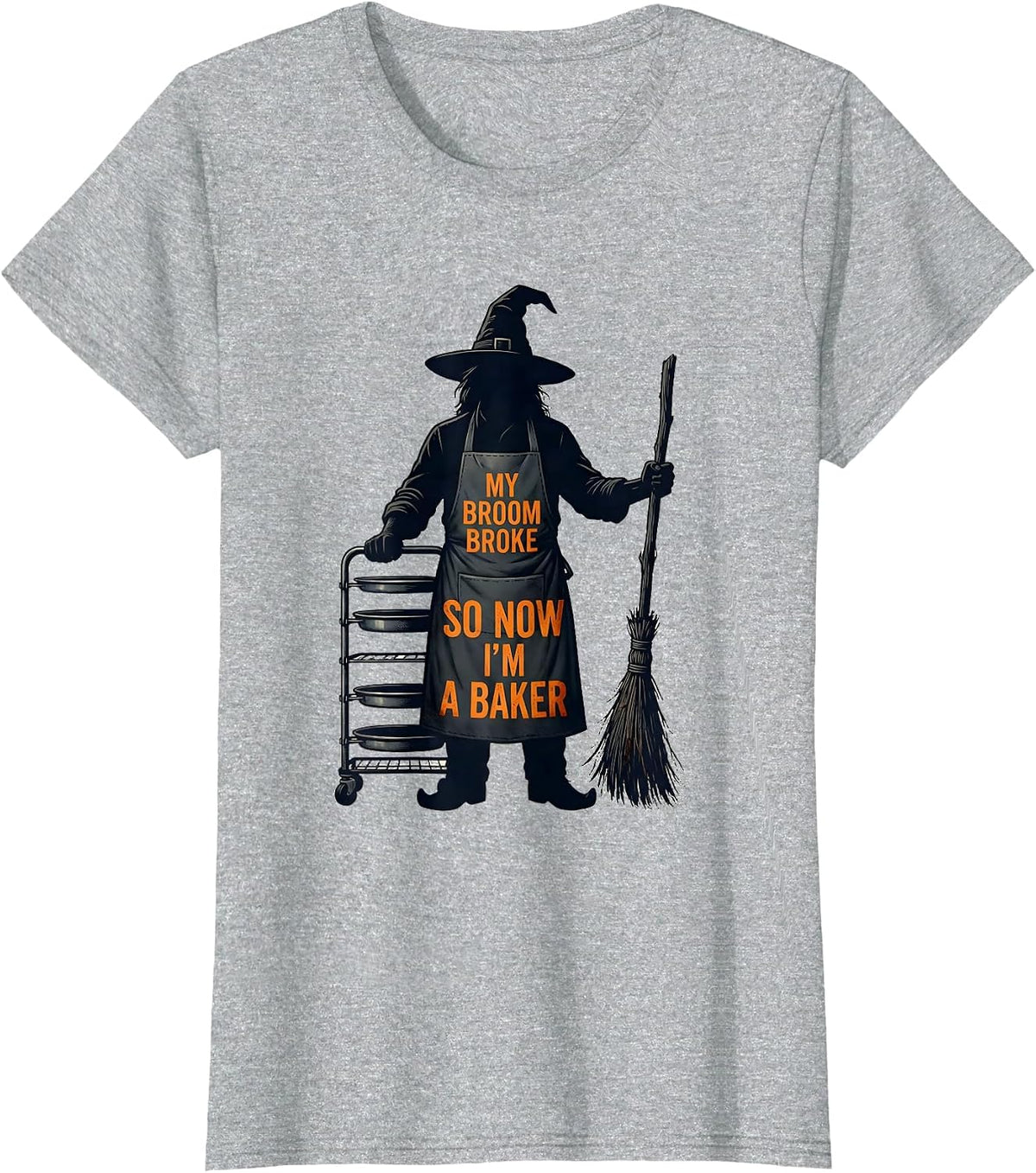 My Broom Broke So Now I'm A Baker Funny Halloween Occupation T-Shirt - Heather Grey