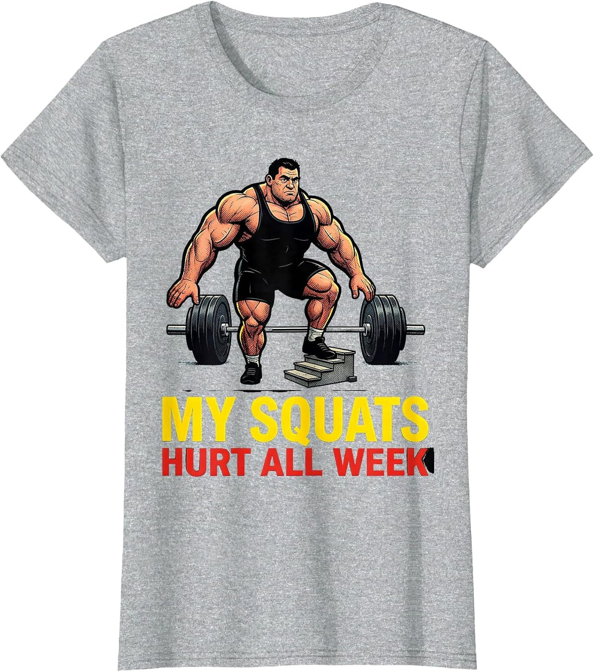 Women's My Squats Hurt All Week Funny Gym Workout Weightlifter Humor T-Shirt - Heather Grey