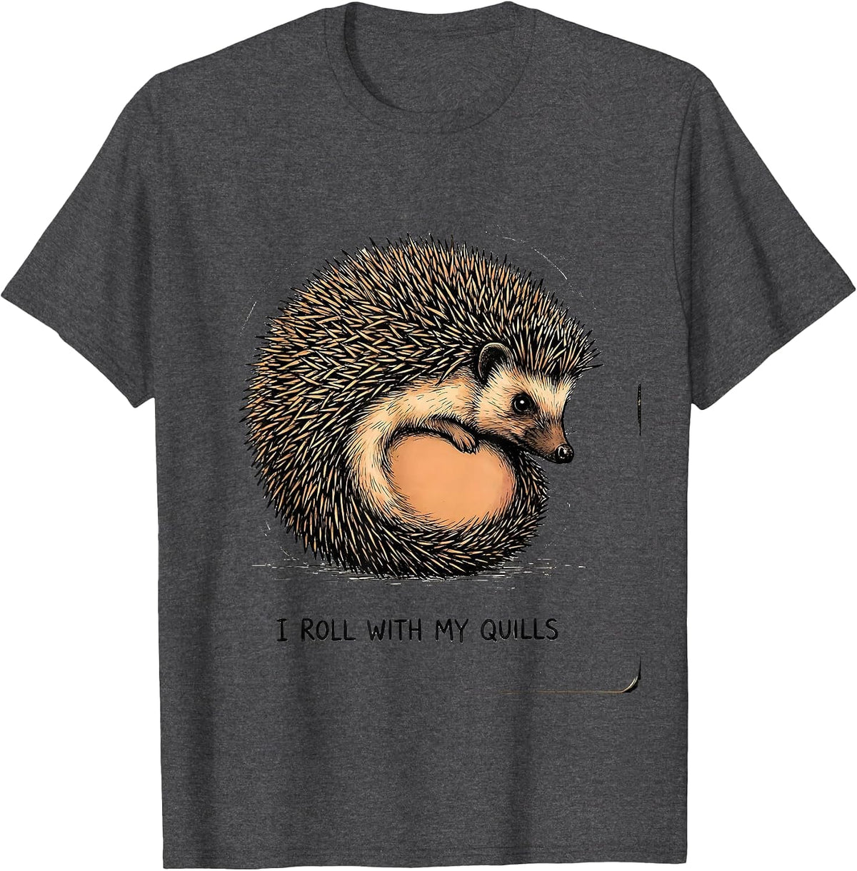 I Roll With My Quills Funny Hedgehog Lover Cute Animal Humor T-Shirt - Dark Heather Grey